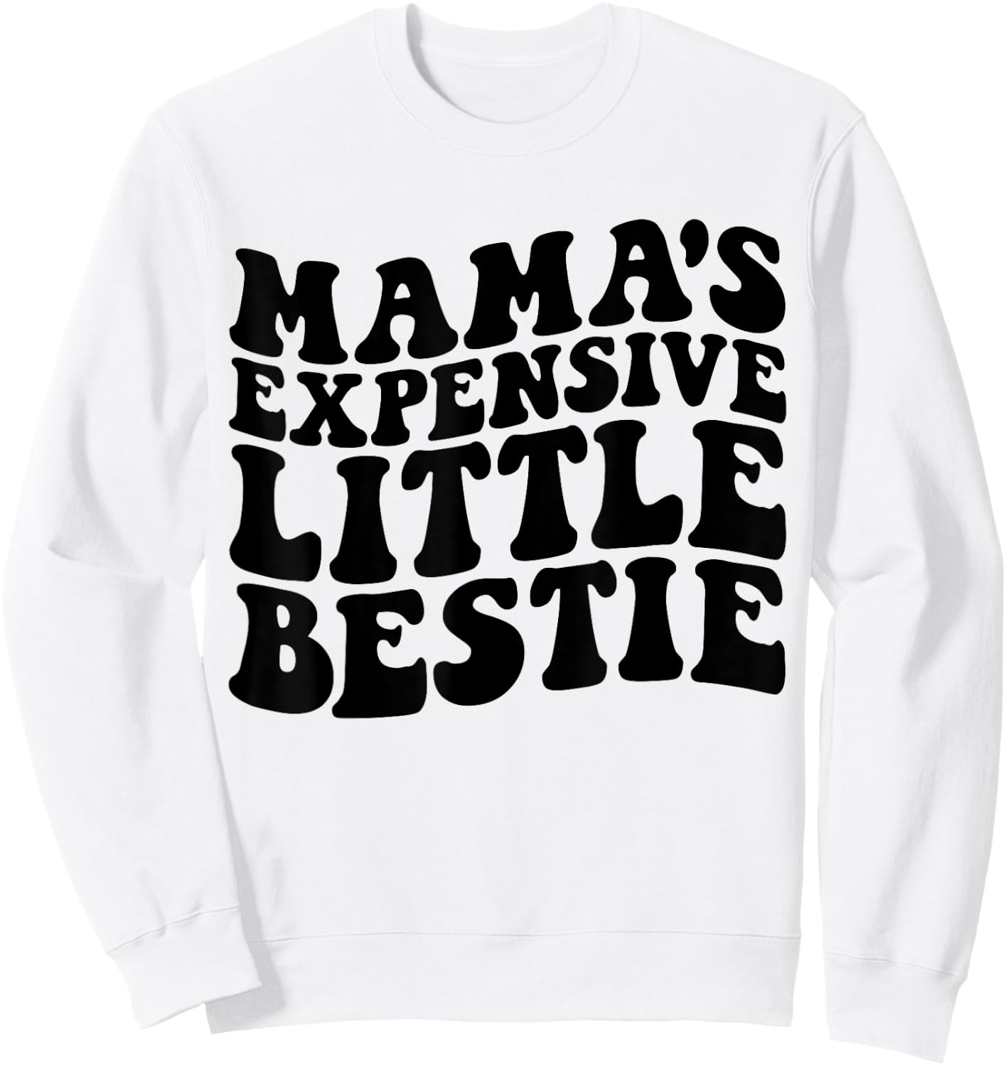 Mama's Expensive Little Bestie Groovy Funny mom Sweatshirt - Sweatshirt | White