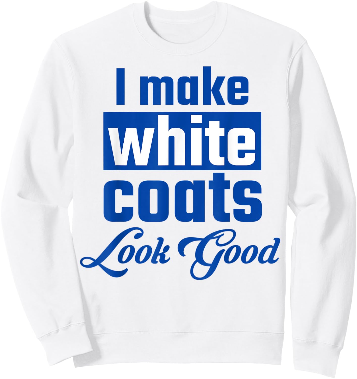 Physician associate assistant white coat ceremony pa student Sweatshirt - Sweatshirt | White
