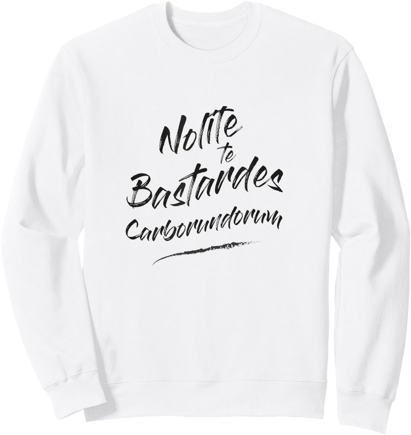 Nolite Te Bastardes Carborundorum Sweatshirt - Sweatshirt | White