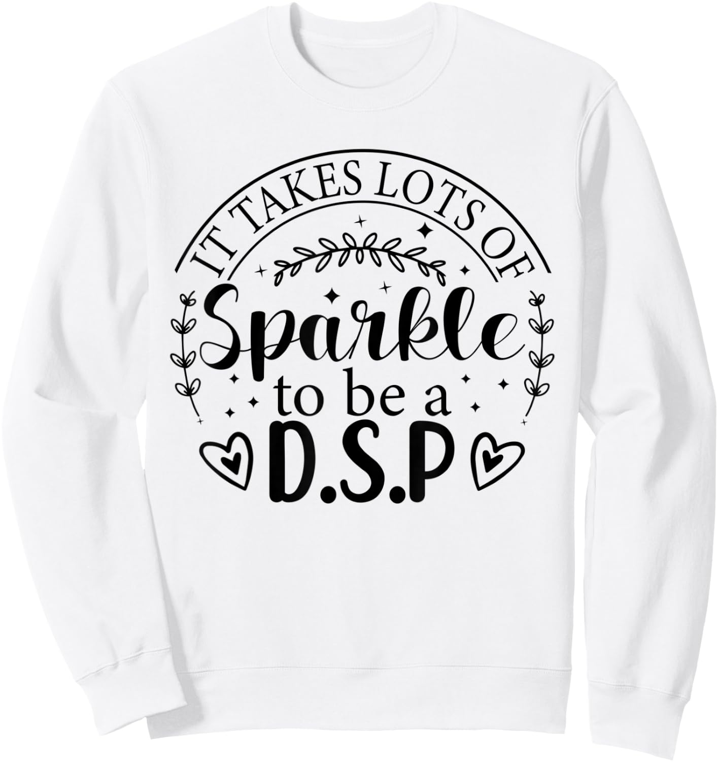 DSP Appreciation Day Nurses Week Nursing School Sweatshirt - Sweatshirt | White