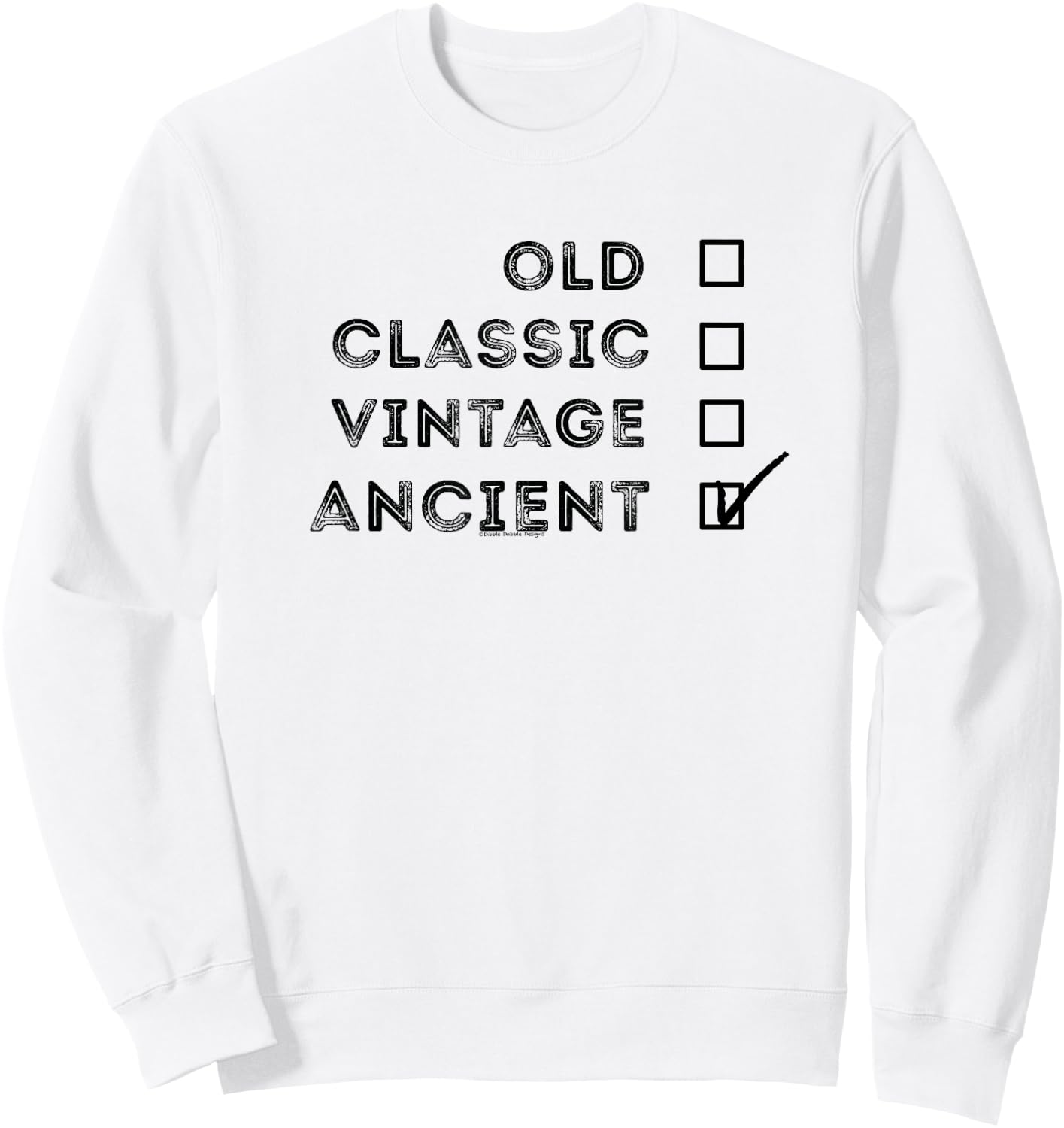 Retro Not Old I'm Ancient Over the Hill Funny Gag Birthday Sweatshirt - Sweatshirt | White