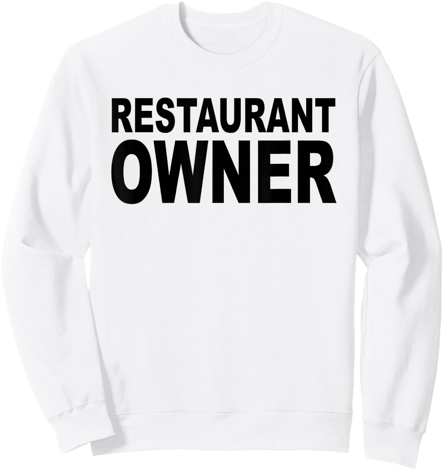 Restaurant Owner Sweatshirt - Sweatshirt | White