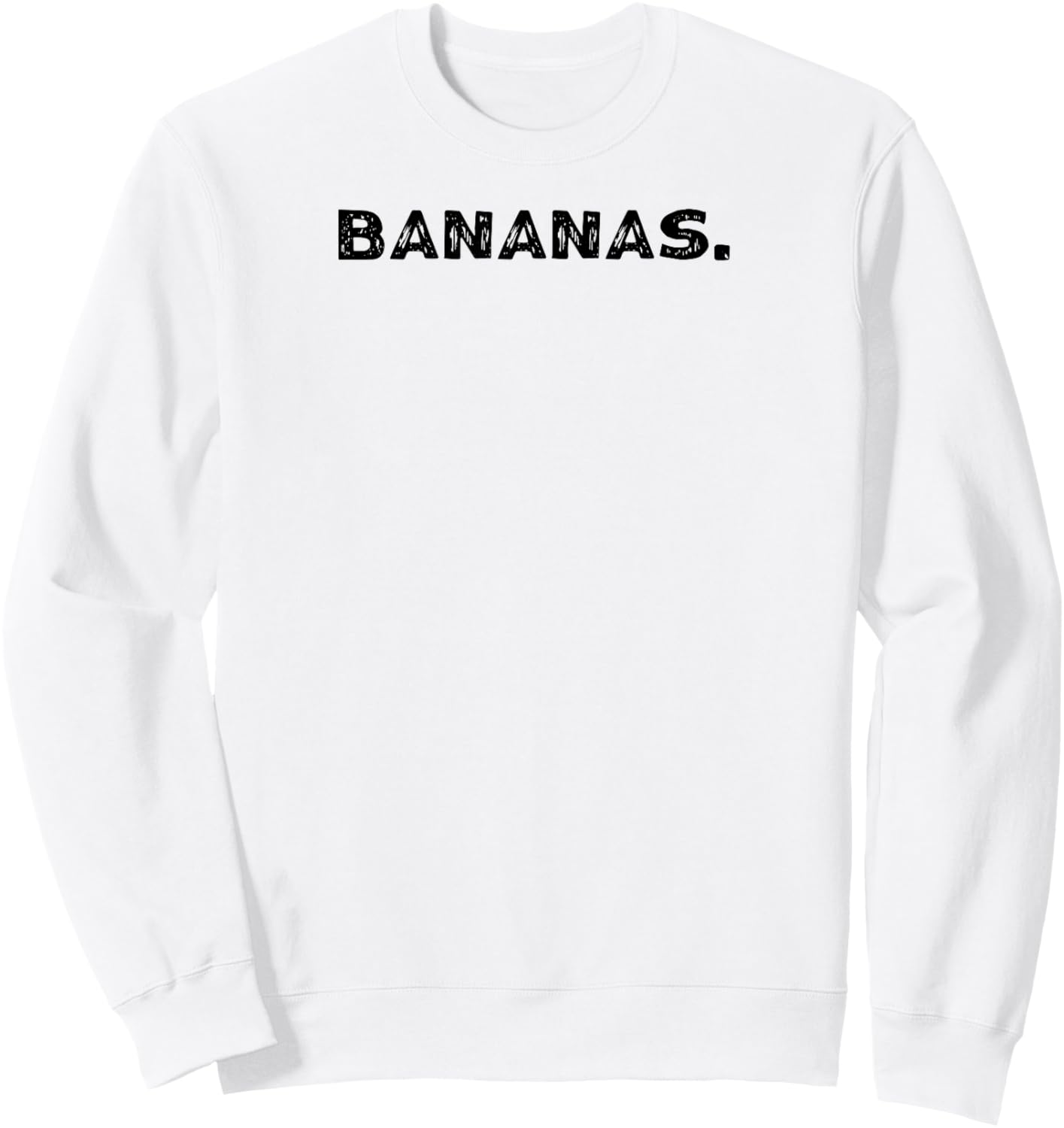 Shirt That Says Bananas. Sweatshirt - Sweatshirt | White