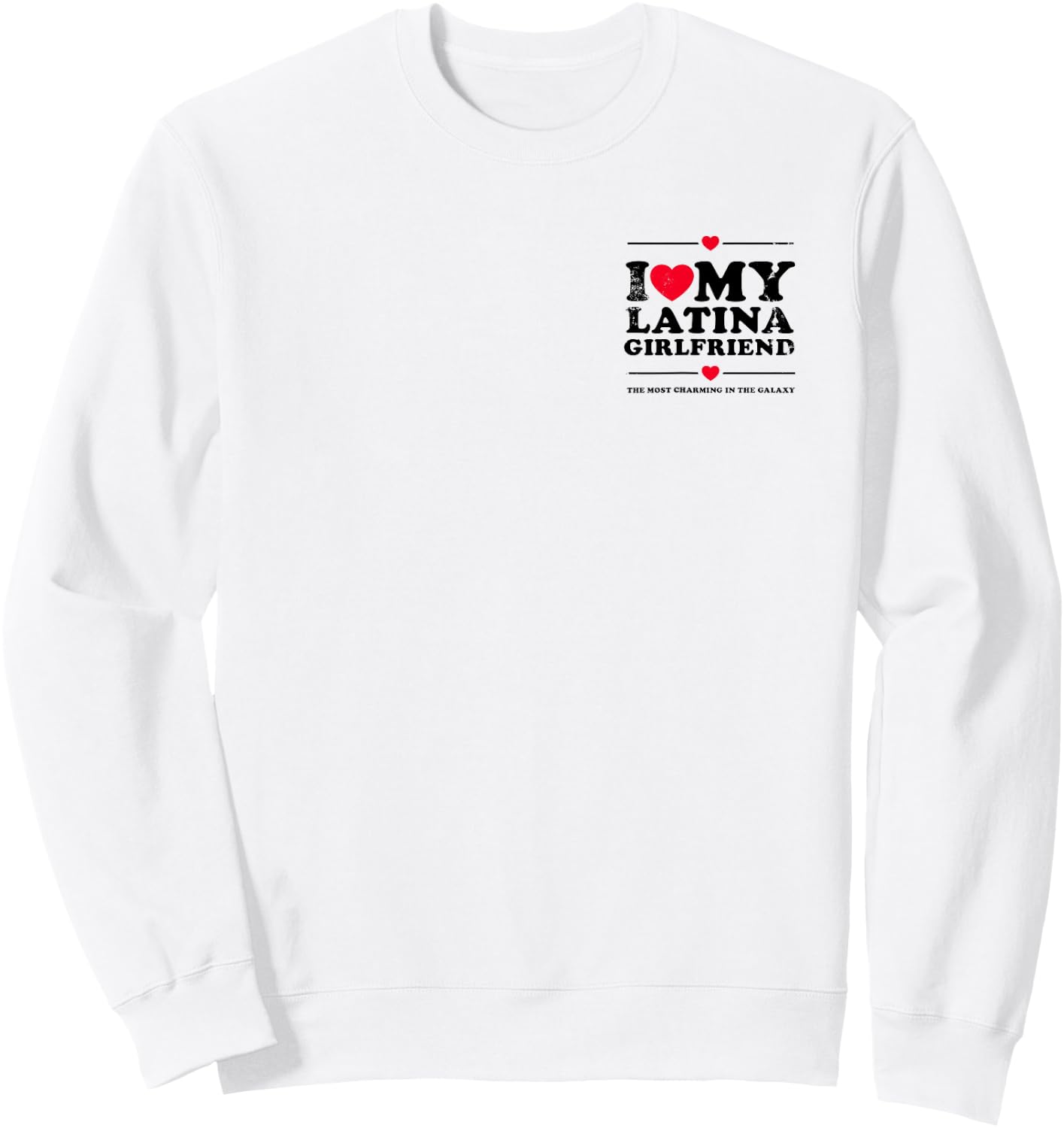 I Love My Latina Girlfriend - I Heart My Latina Girlfriend Sweatshirt - Sweatshirt | White