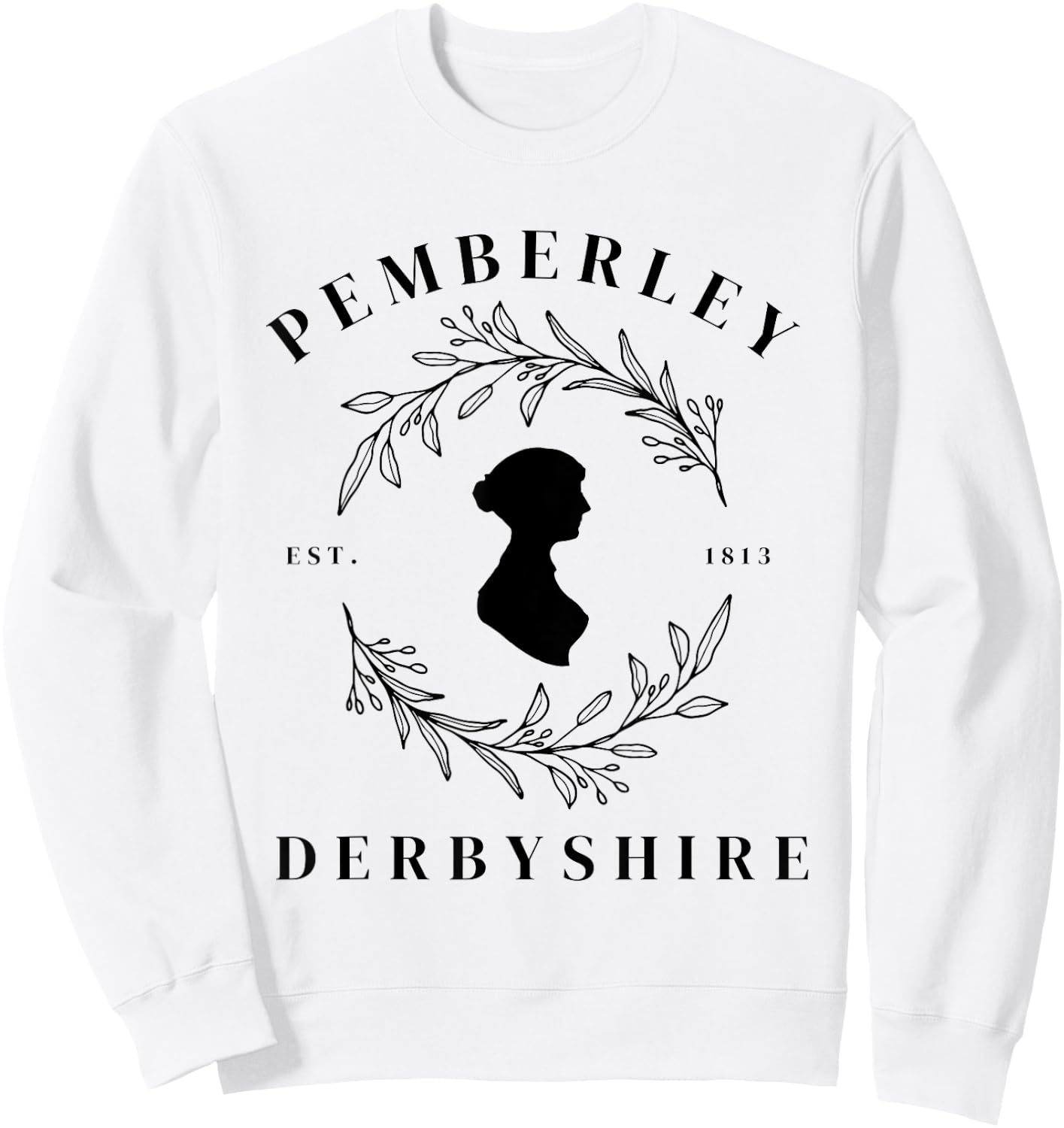 Pemberley Derbyshire 1813 Pride and Prejudice Jane Austen Sweatshirt - Sweatshirt | White