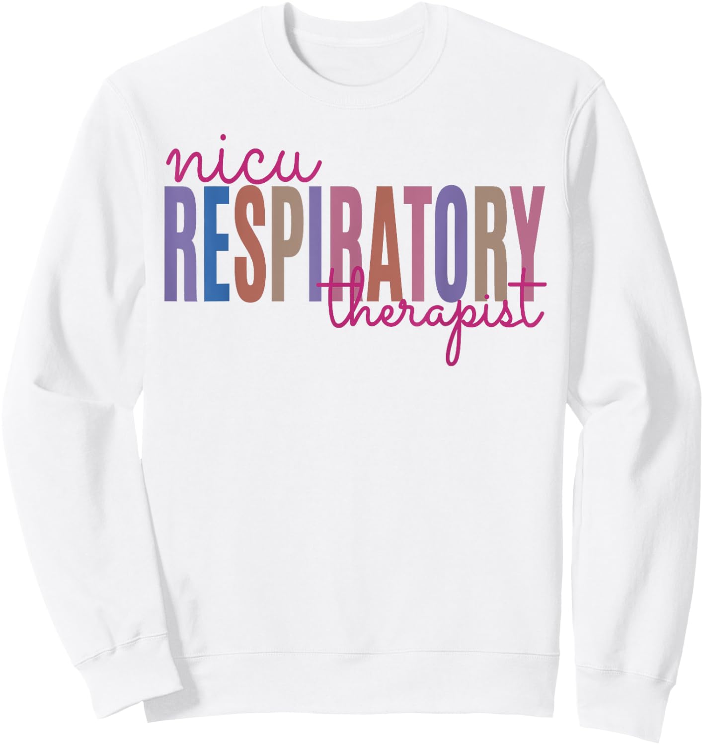 NICU Respiratory Therapist Sweatshirt - Sweatshirt | White