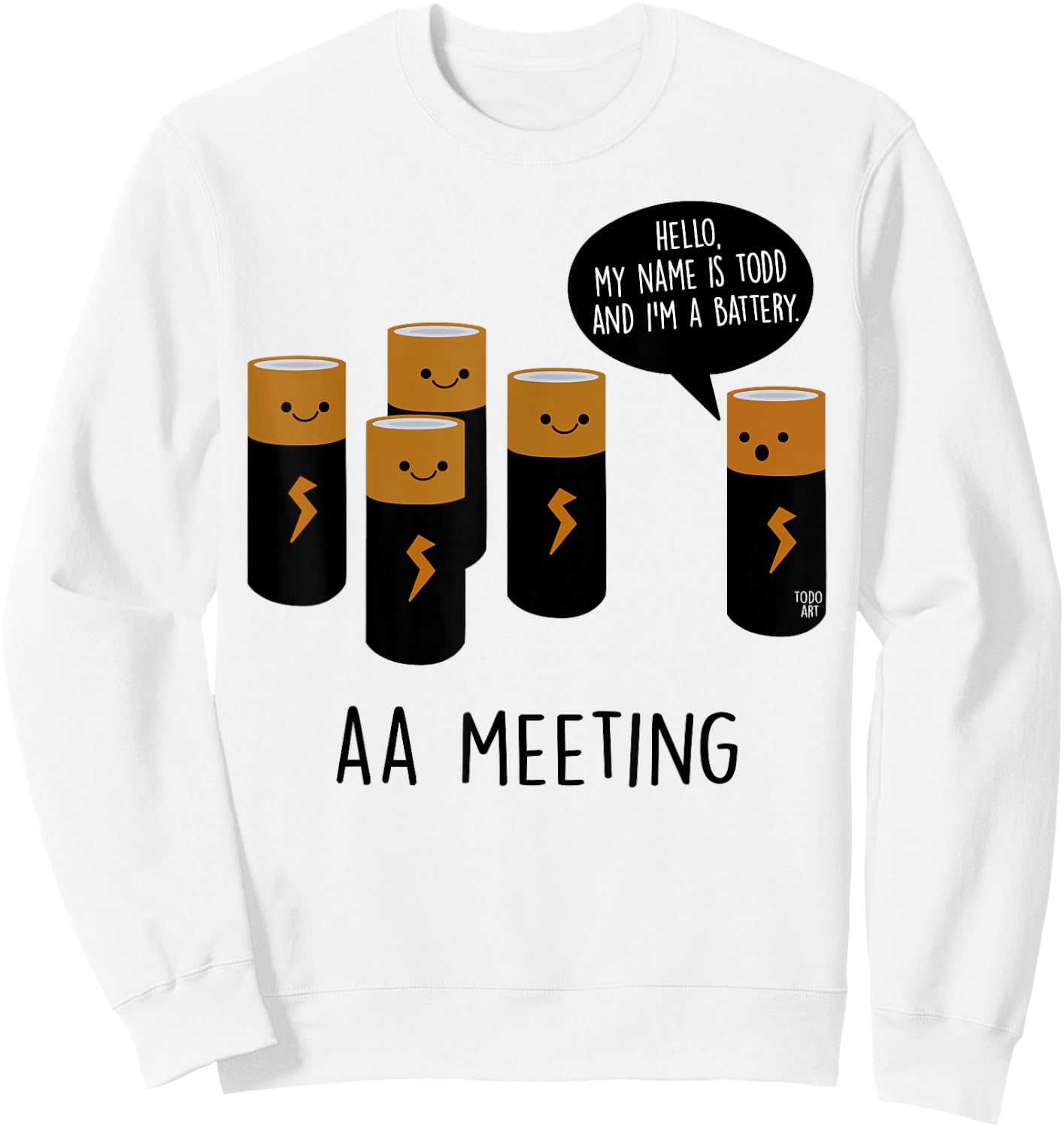 Funny Cool AA Meeting. Hi! My Name Is Todd And I'm A Battery Sweatshirt - Sweatshirt | White