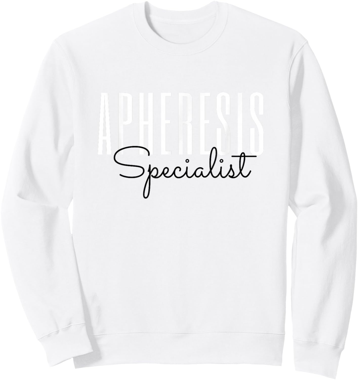 Apheresis Specialist Apheresis Squad Nephrology Nursing Sweatshirt - Sweatshirt | White