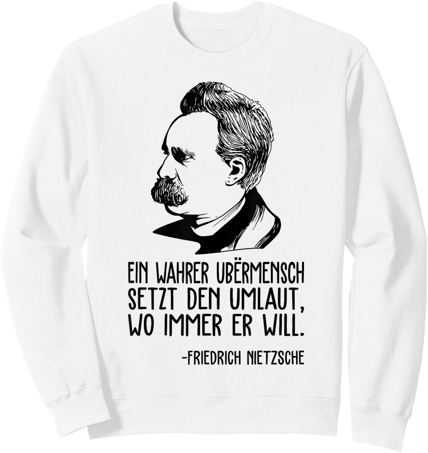 Friedrich Nietzsche philosophy of German philosopher Sweatshirt - Sweatshirt | White