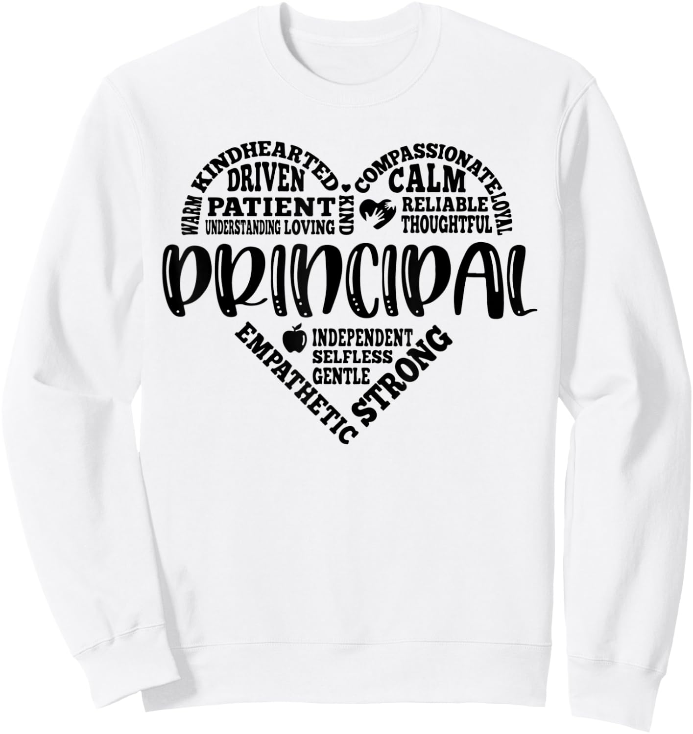 Principal Heart Life School Principal Teacher Appreciation Sweatshirt - Sweatshirt | White
