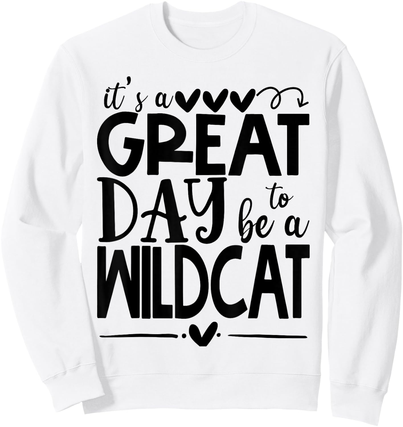Wild cat It's great day to be a Wild Cat School Animal Lover Women Sweatshirt - Sweatshirt | White