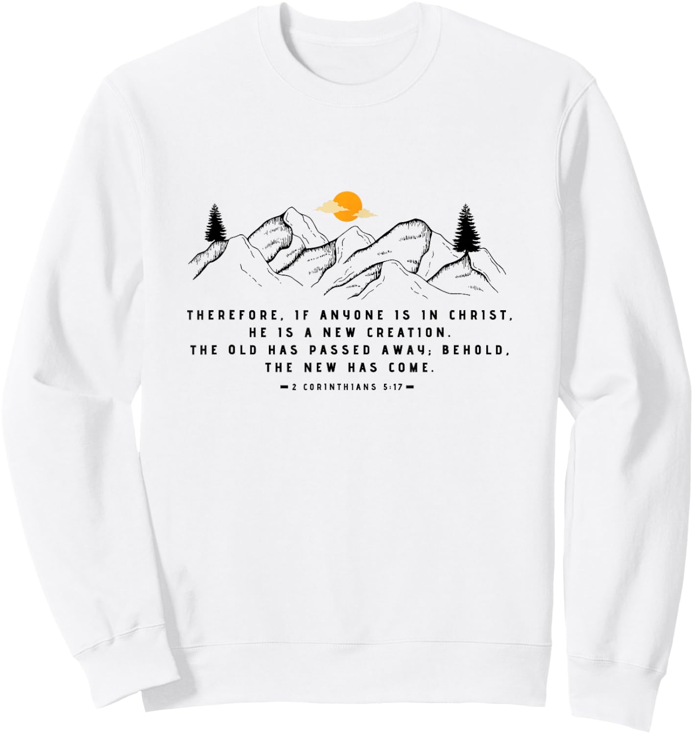 A New Creation 2 Corinthians 5:17 by 24/15 Sweatshirt - Sweatshirt | White