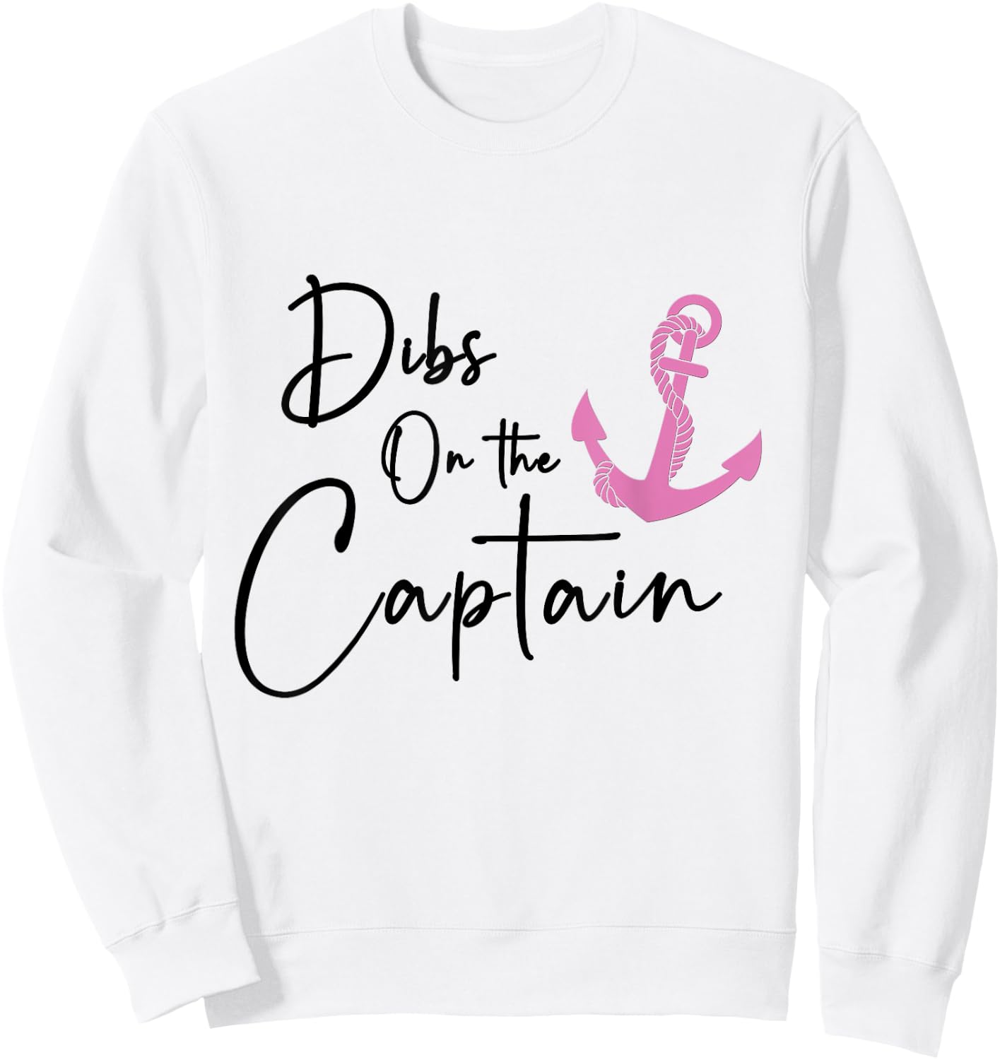 Dibs on the Captain Sweatshirt - Sweatshirt | White