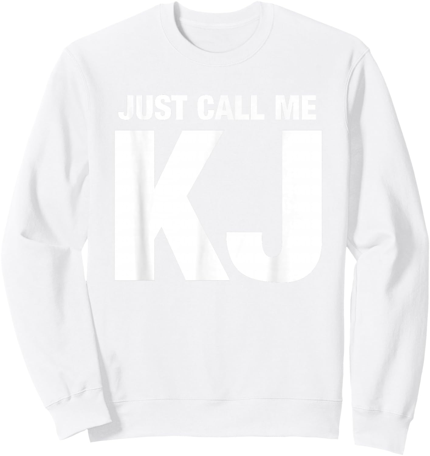 KJ First Name Nickname - Just Call Me KJ Initials Sweatshirt - Sweatshirt | White