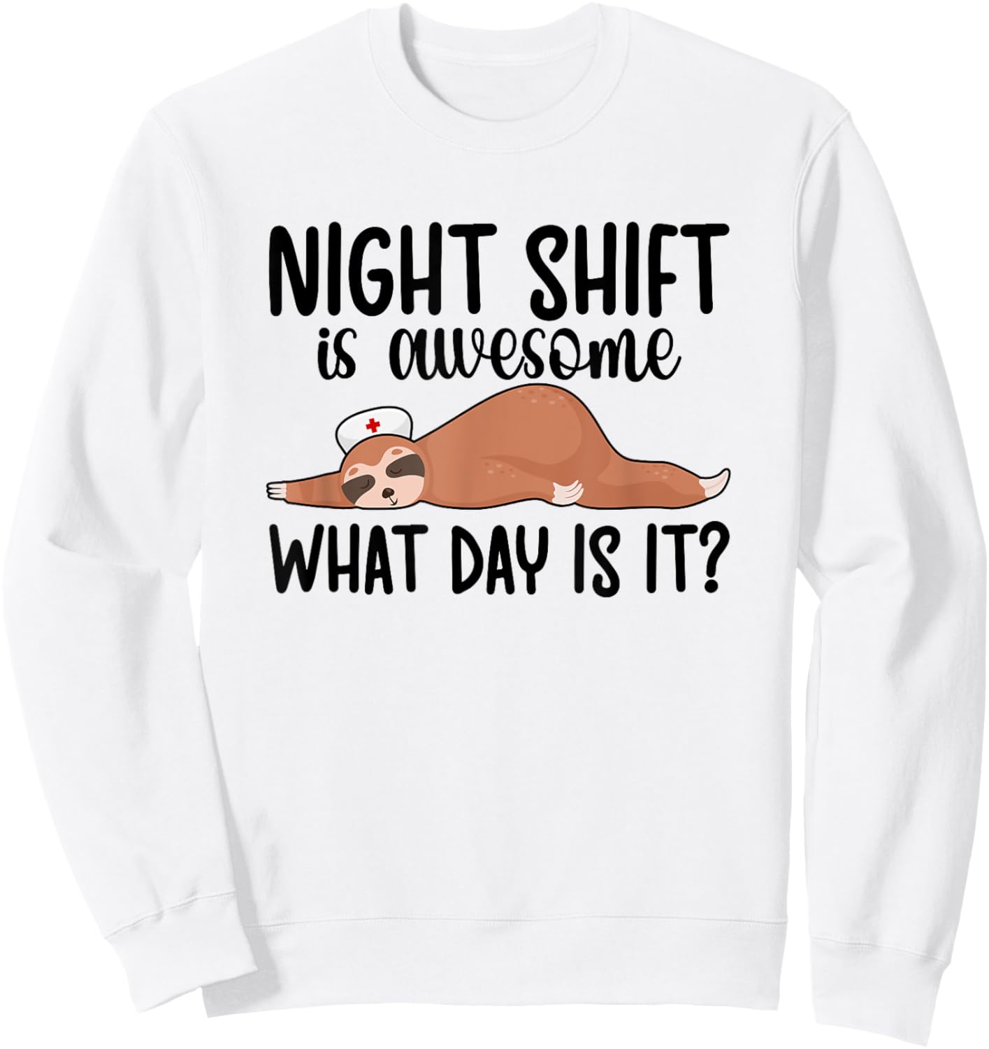 Night Shift CNA Funny Certified Nursing Assistant Sweatshirt - Sweatshirt | White