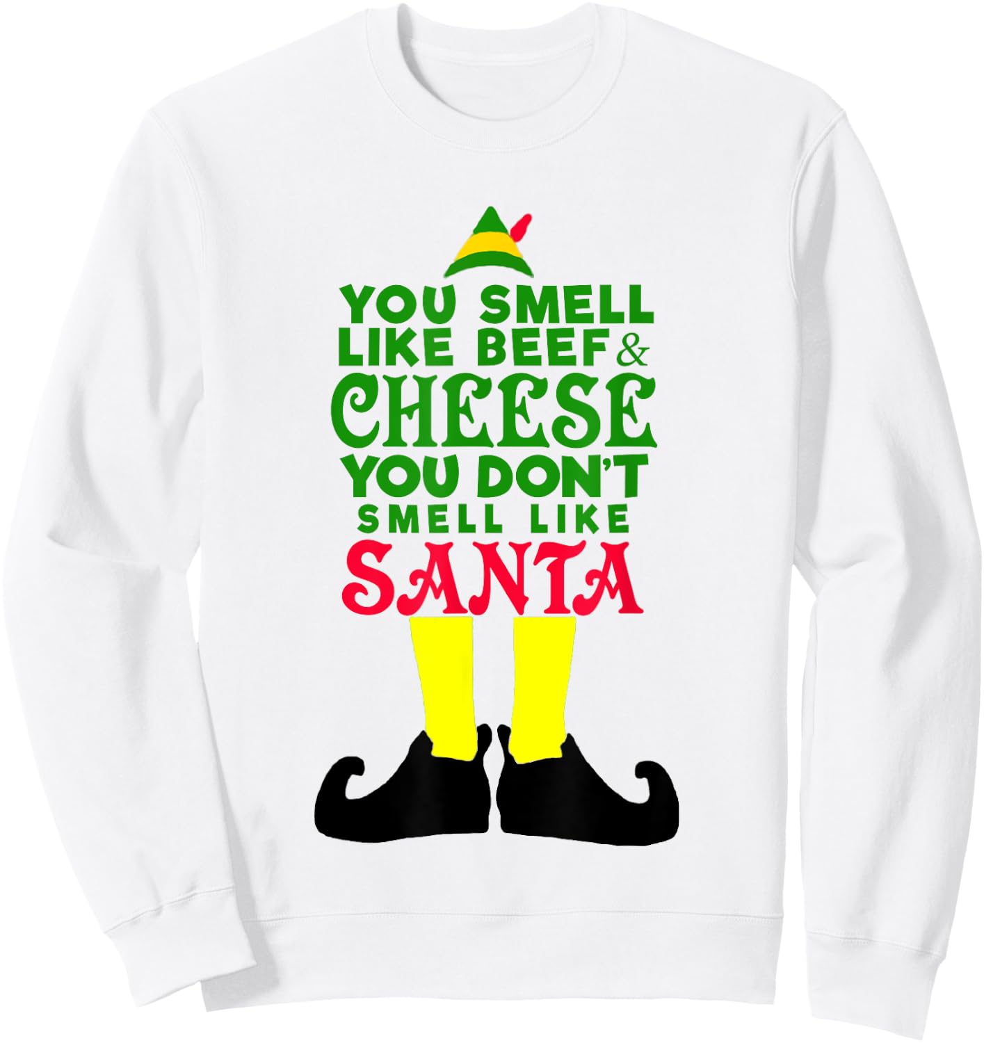 You Smell Like Beef Cheese Santa Elf-Funny Sweatshirt - Sweatshirt | White