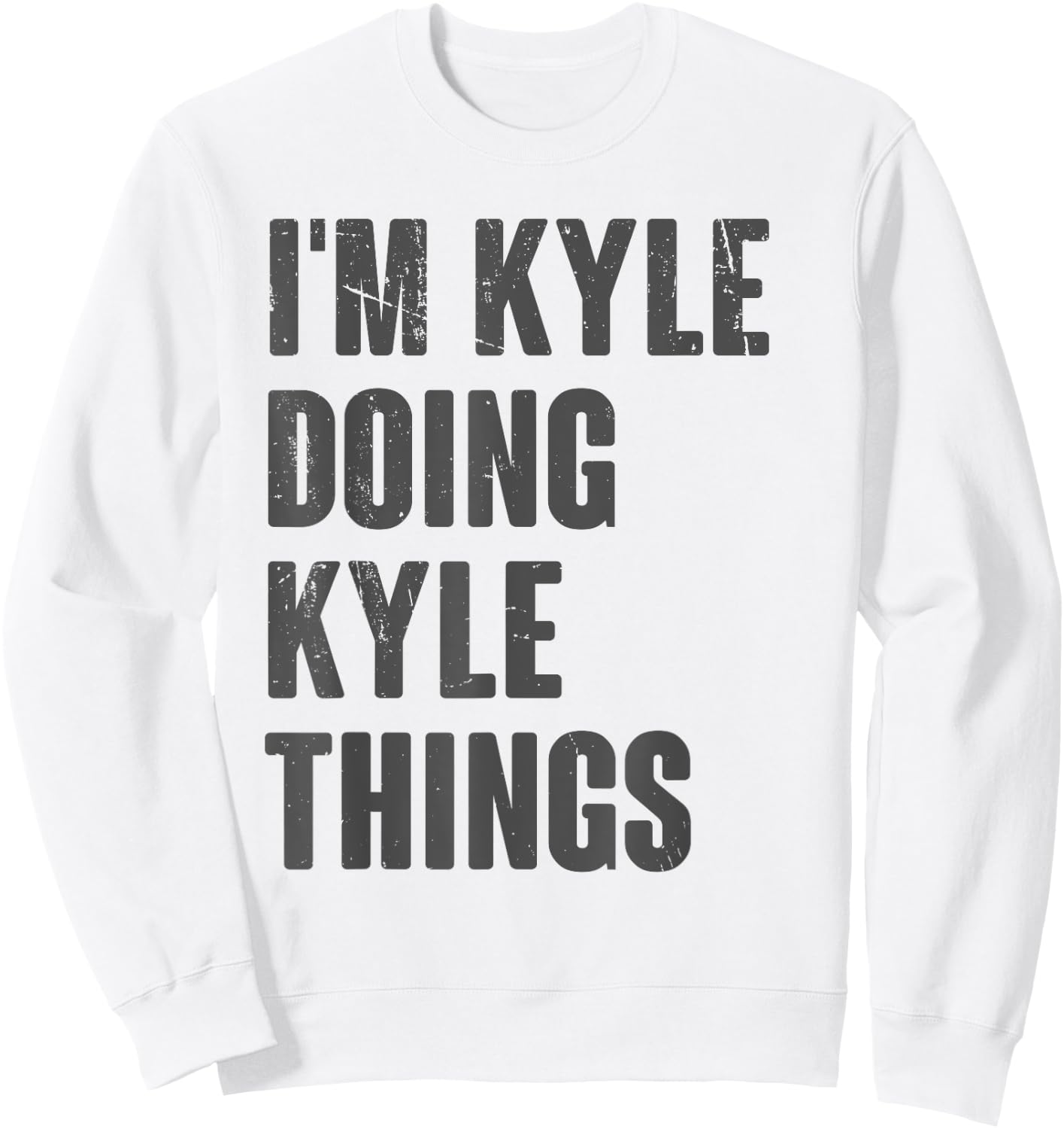 I'm Kyle Doing Kyle Things - Funny Gift Kyle Name Sweatshirt - Sweatshirt | White