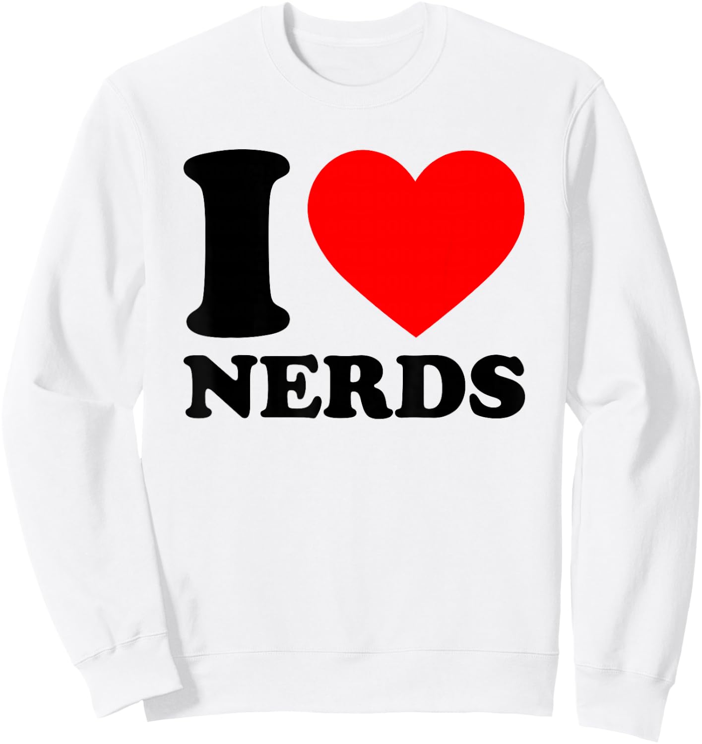 I Love Nerds Sweatshirt - Sweatshirt | White