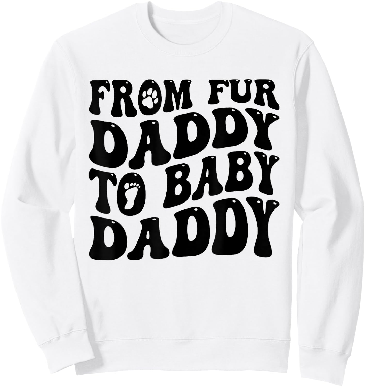 From Fur Daddy To Baby Daddy Dog Pregnancy Dad Men Sweatshirt - Sweatshirt | White