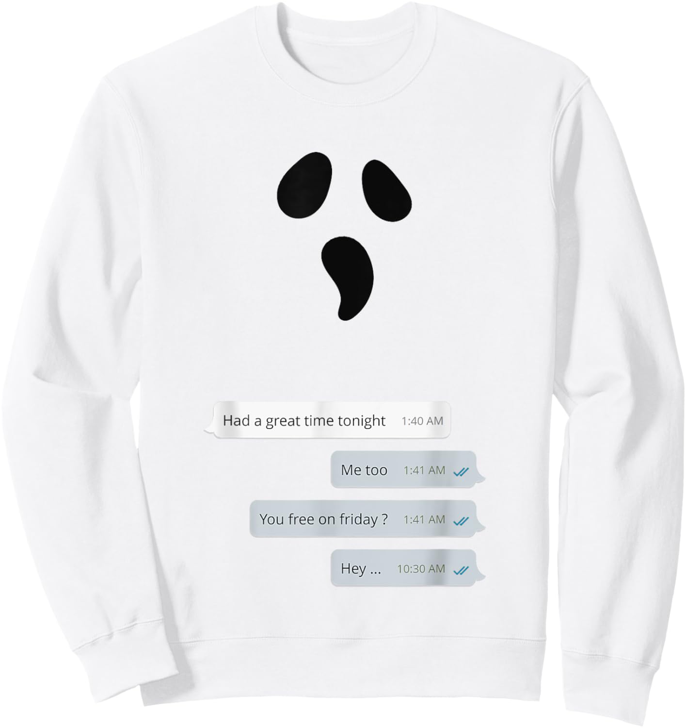 Online texting Chat ghosting funny Halloween ghost meme Sweatshirt - Sweatshirt | White