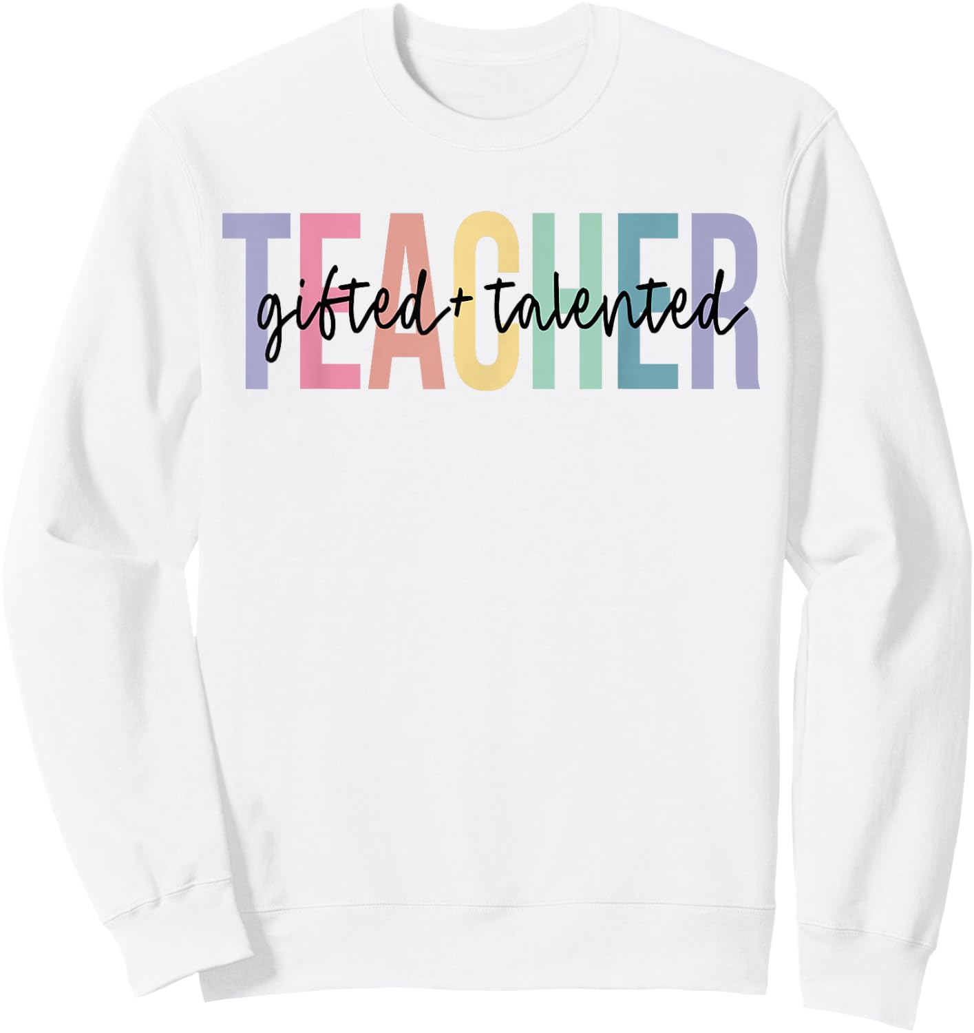 Gifted Education Talented Teacher Appreciation Week School Sweatshirt - Sweatshirt | White