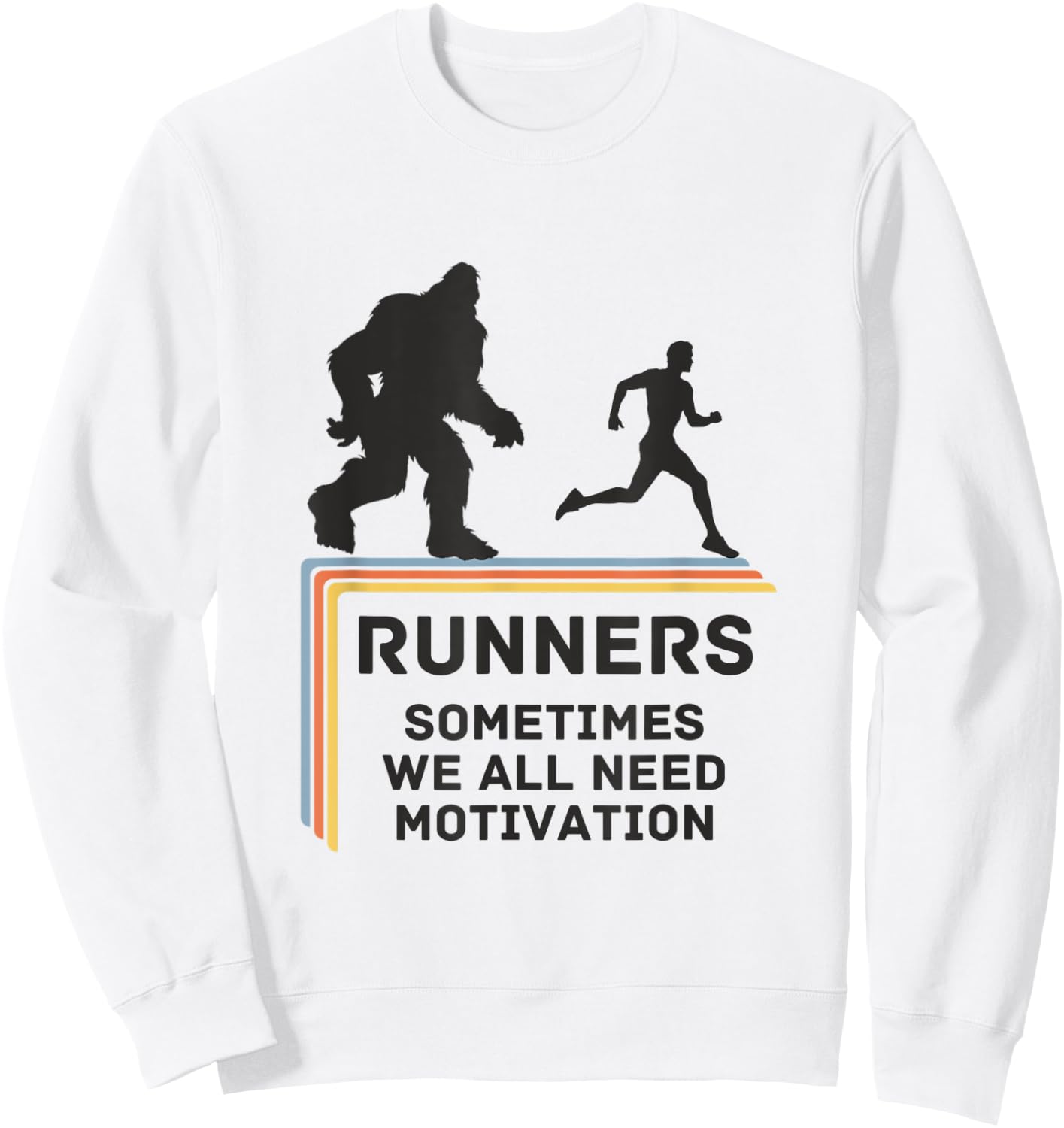 RUNNERS - SOMETIMES WE ALL NEED MOTIVATION - Bigfoot Running Sweatshirt - Sweatshirt | White