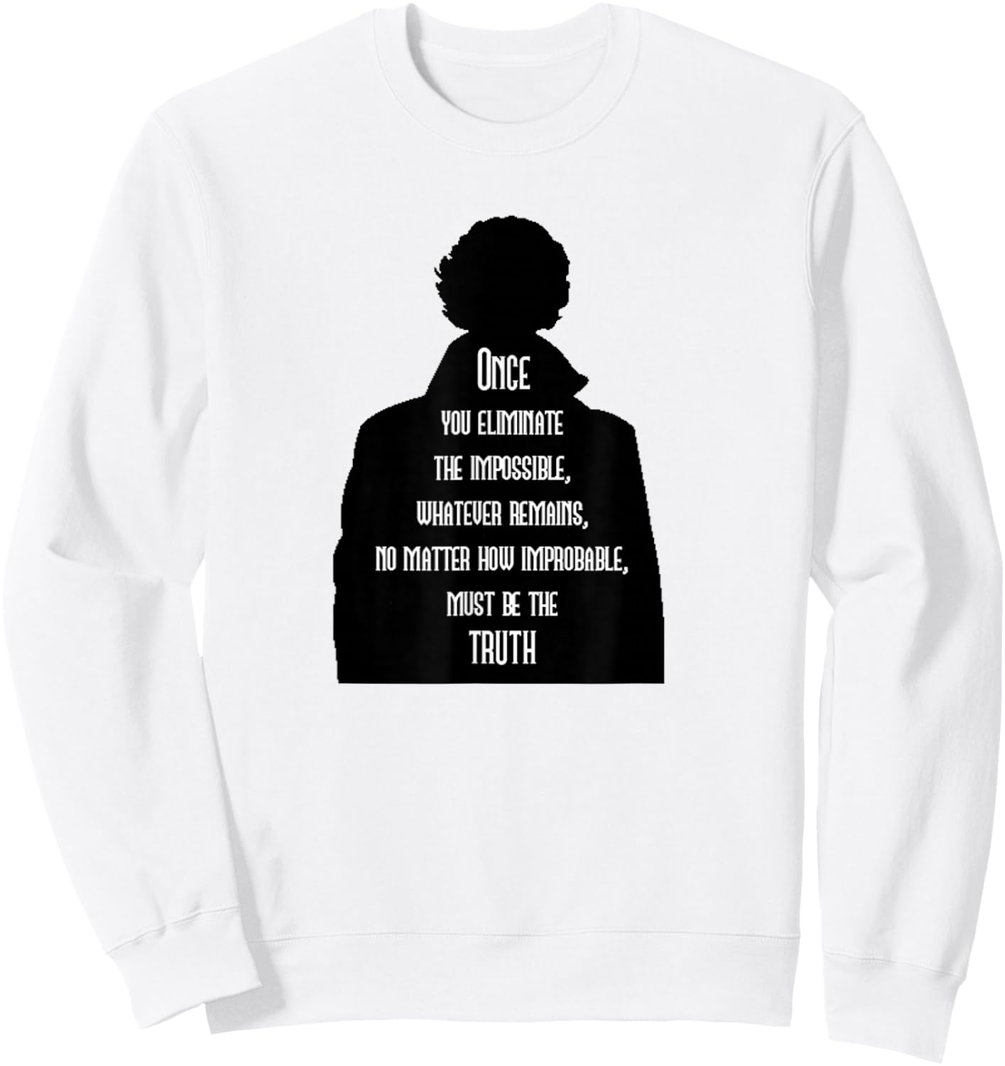 Sherlock Holmes Quotes 221B Baker St. British Detective Sweatshirt - Sweatshirt | White