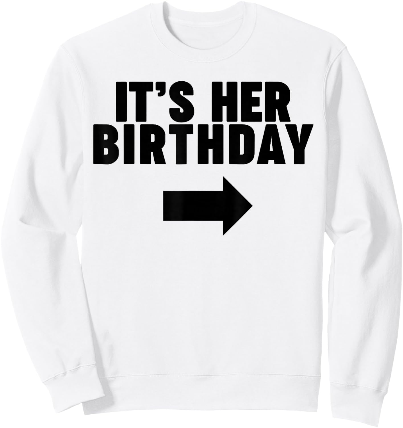 It's her Birthday Sweatshirt - Sweatshirt | White
