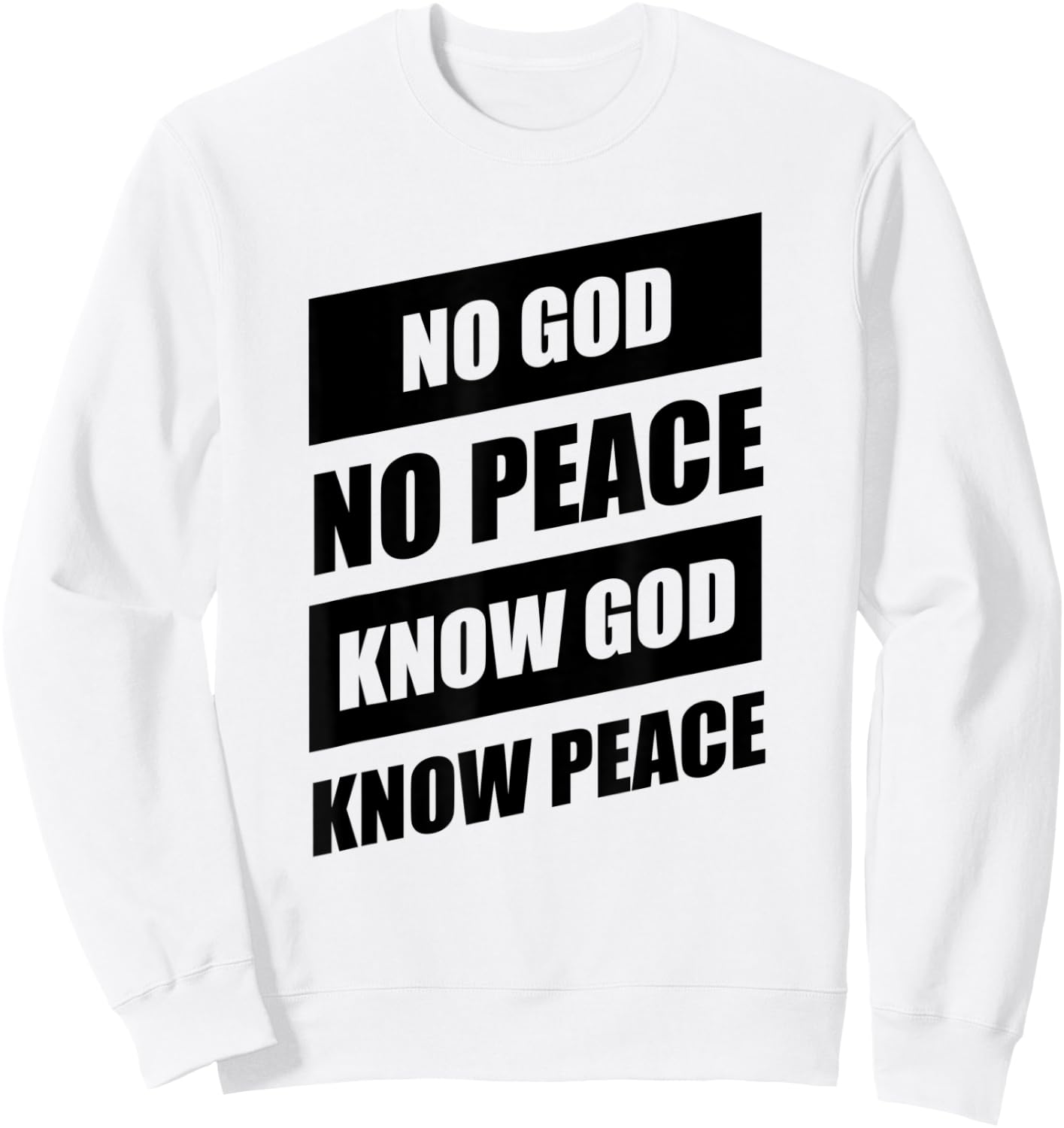 No God No Peace Know God Know Peace Christian Sweatshirt - Sweatshirt | White