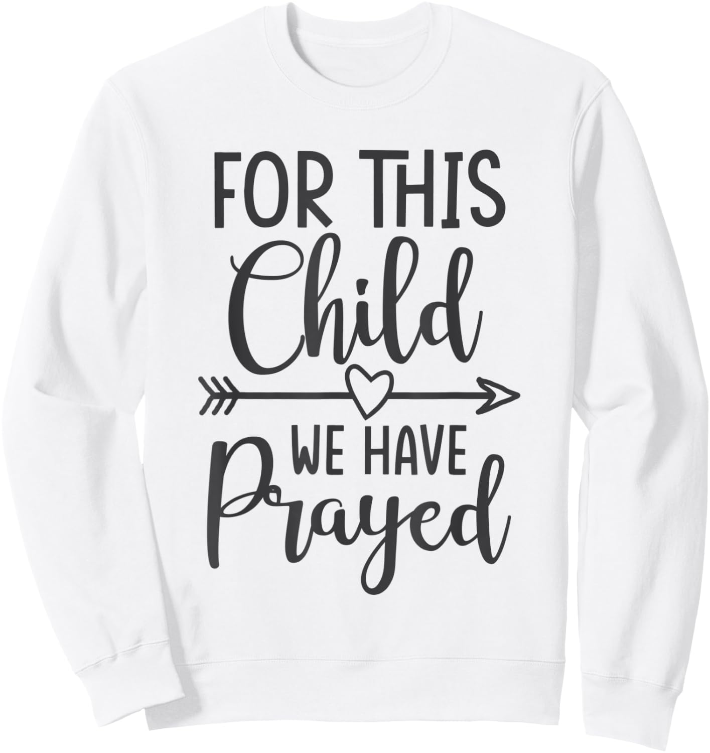 For this child we have prayed casual Sweatshirt - Sweatshirt | White