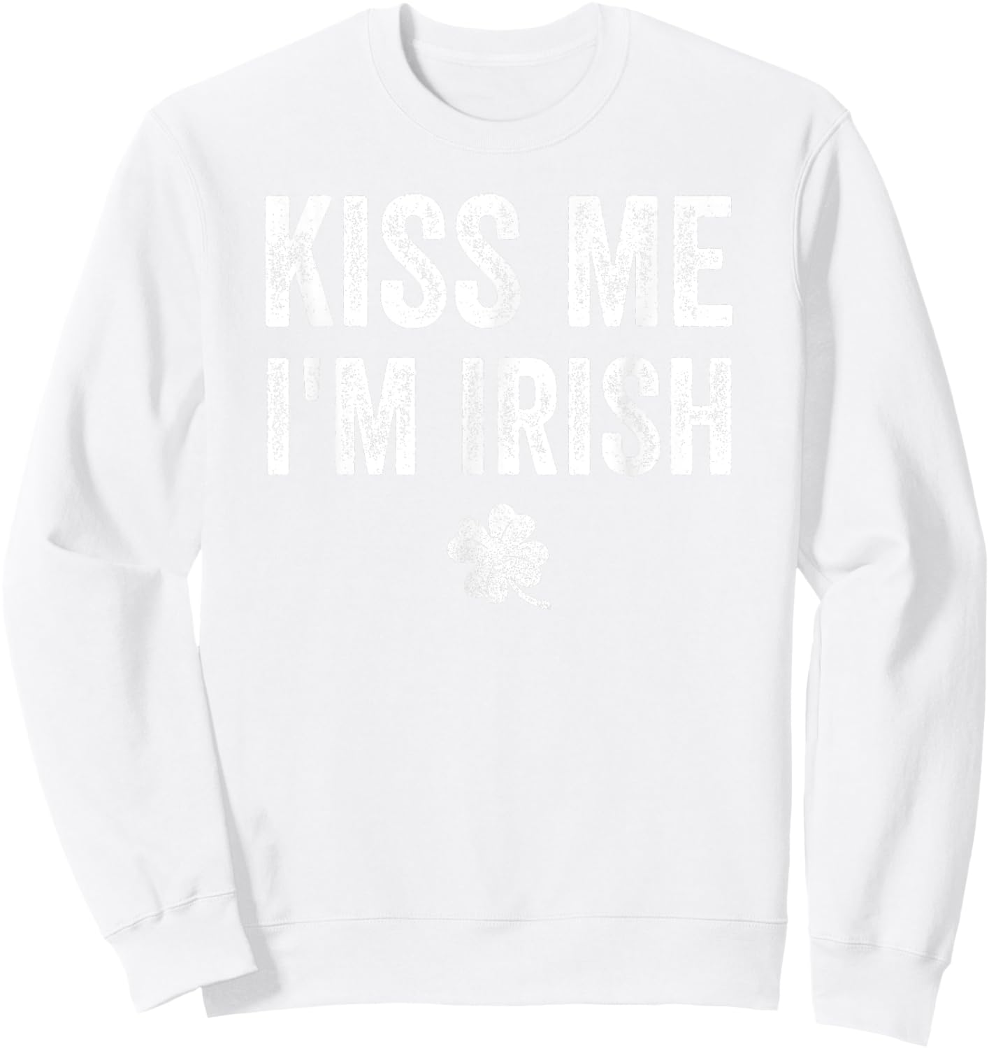 Kiss Me I'm Irish Saint Patrick Day Gift Sweatshirt - Sweatshirt | White
