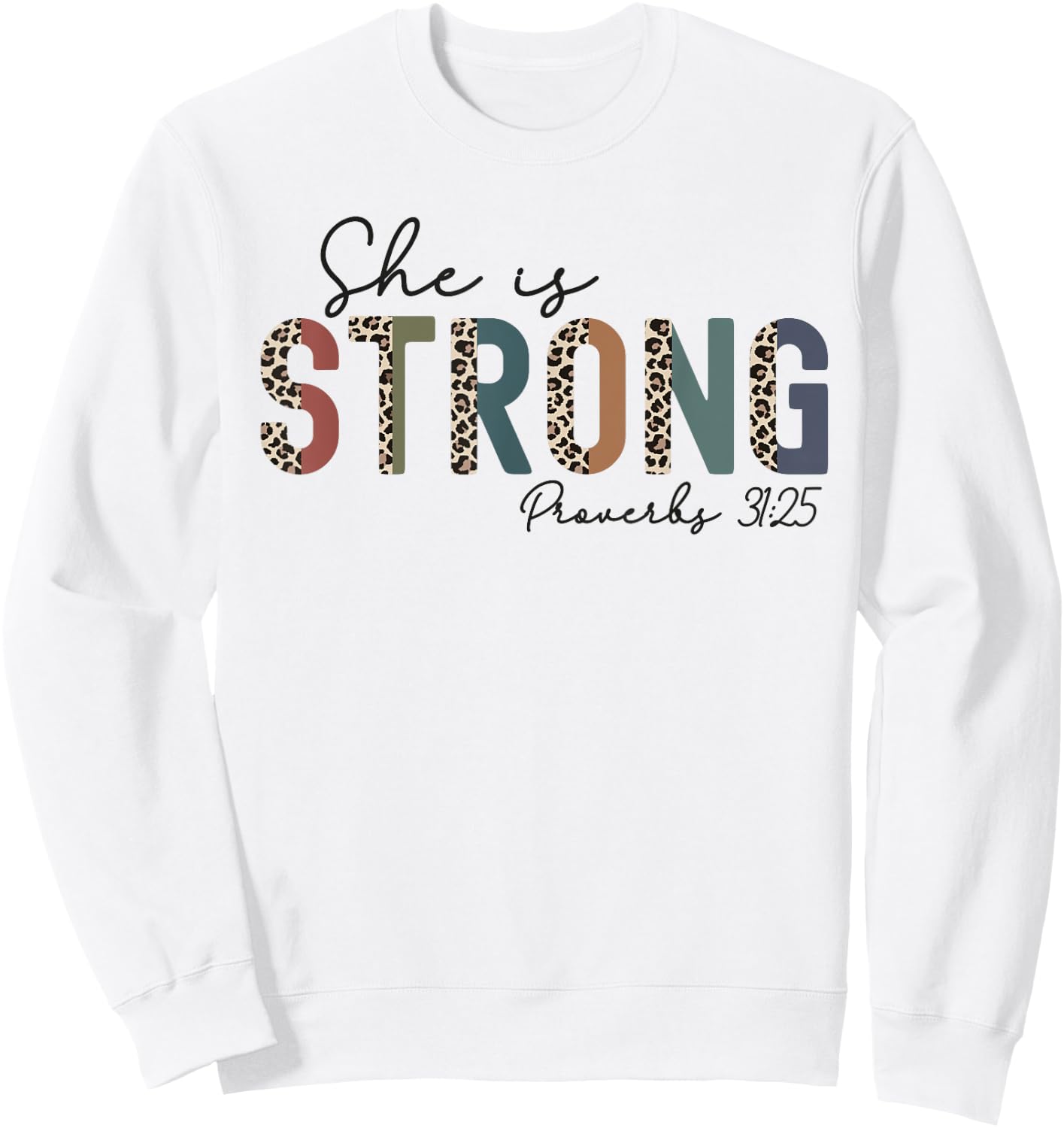 She Is Strong Proverbs 31:25 Bible Verse Christian Woman Sweatshirt - Sweatshirt | White