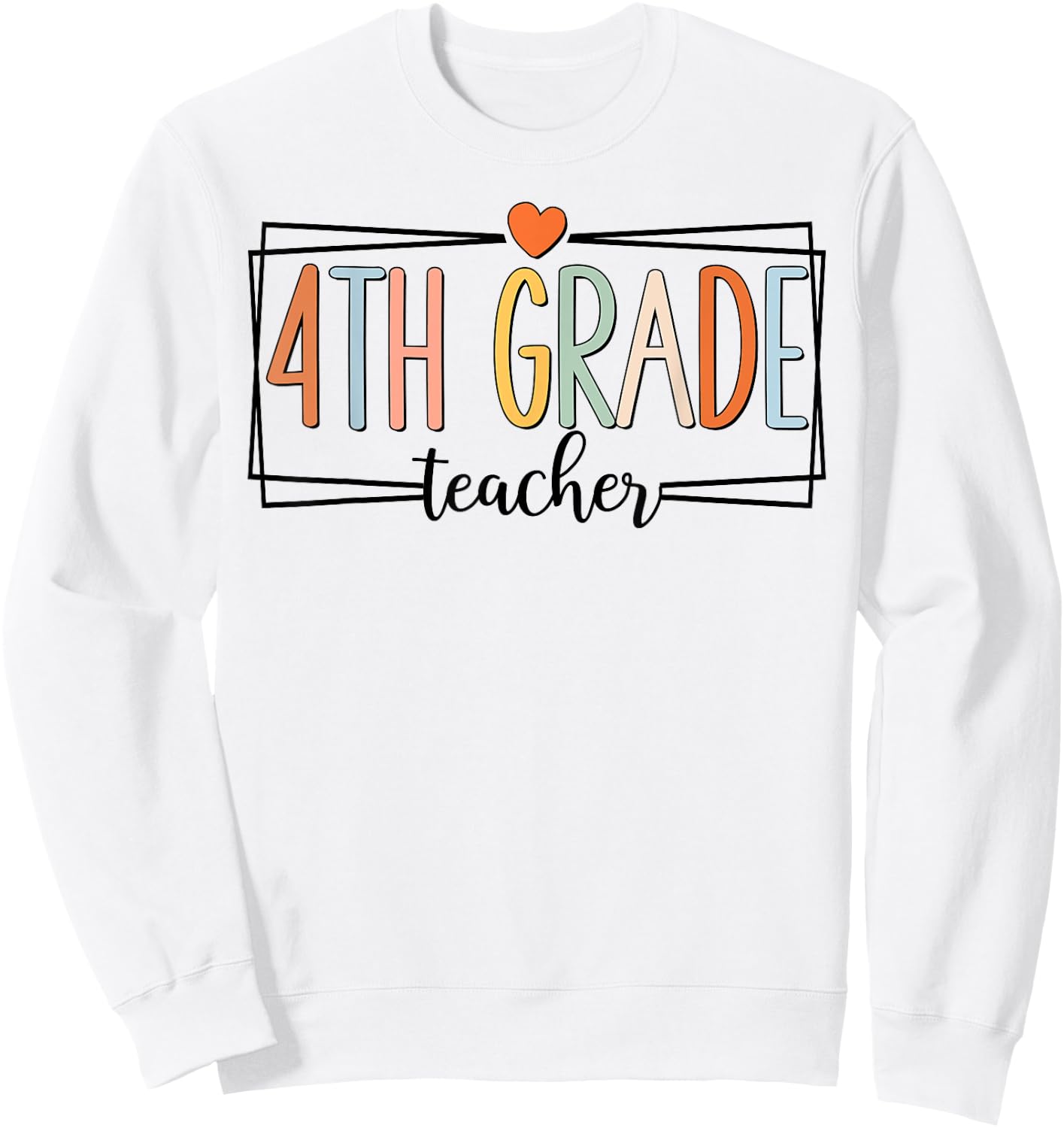 Fourth Grade Teacher 4th Grade Teachers Back to School Sweatshirt - Sweatshirt | White