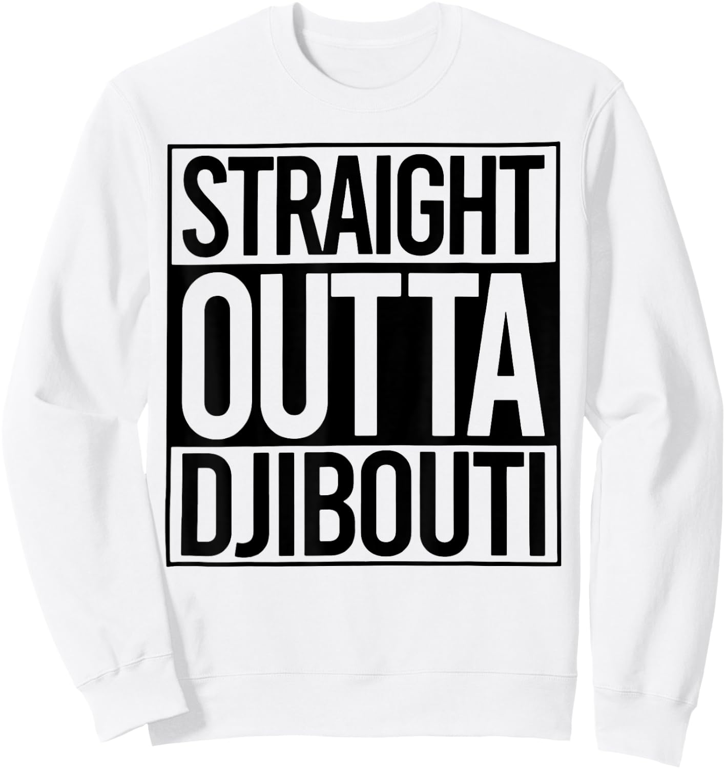 Straight Outta Djibouti Sweatshirt - Sweatshirt | White