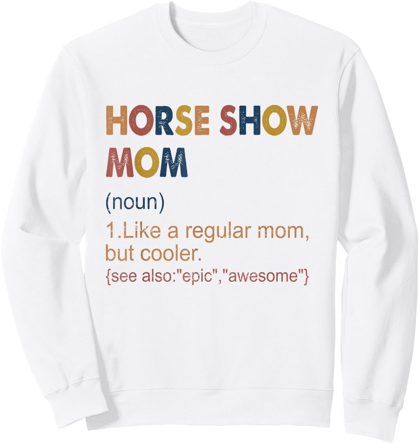 Vintage Horse Show Mom Definition Equestrian Mom Sweatshirt - Sweatshirt | White