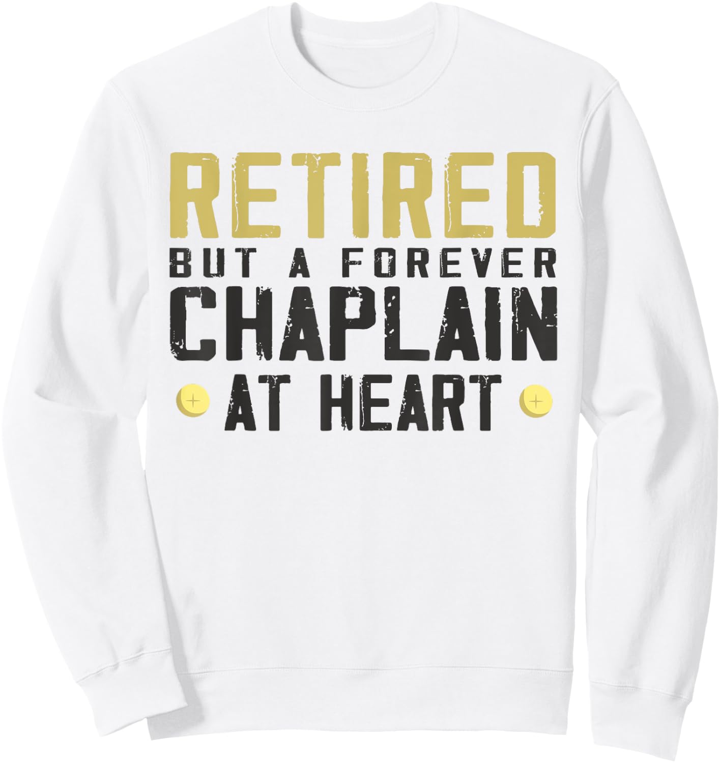 Retired but forever chaplain - Funny chaplain Sweatshirt - Sweatshirt | White