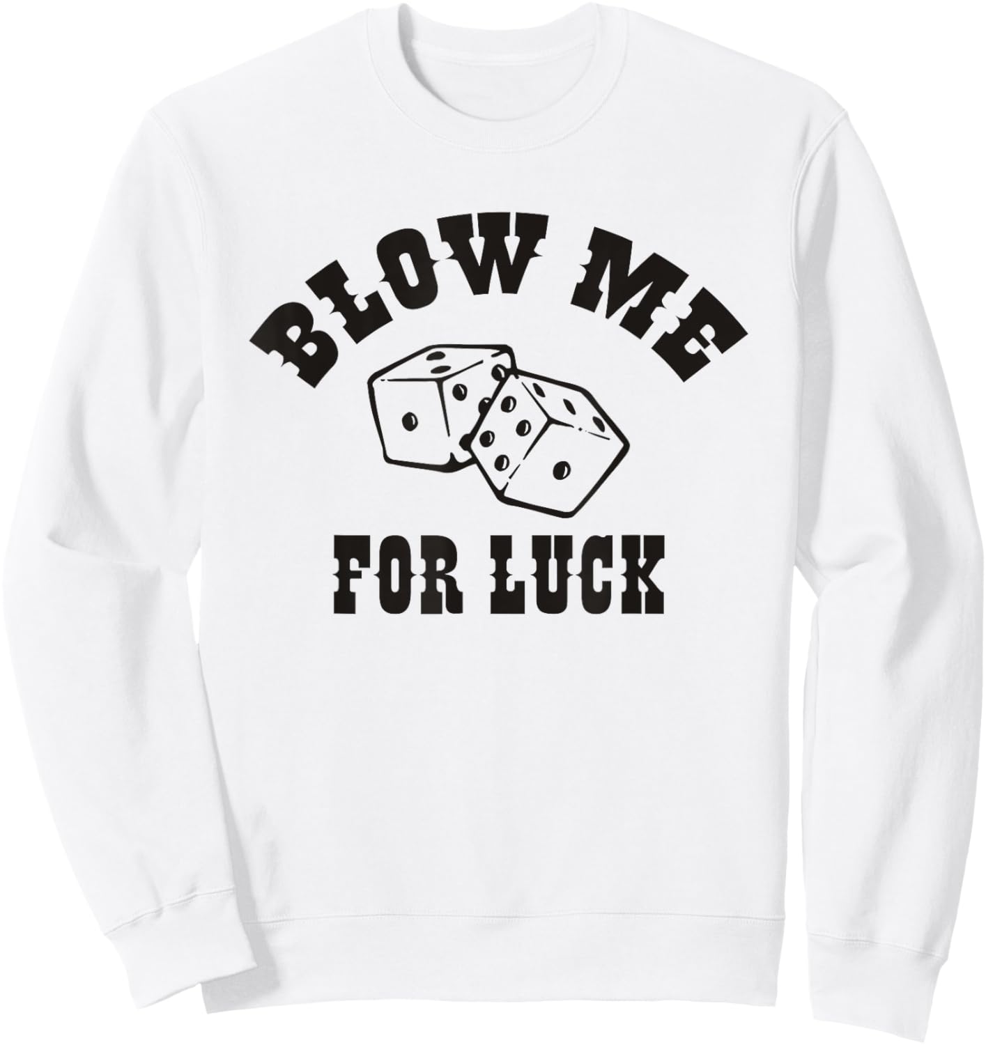 Blow Me For Luck Sweatshirt - Sweatshirt | White