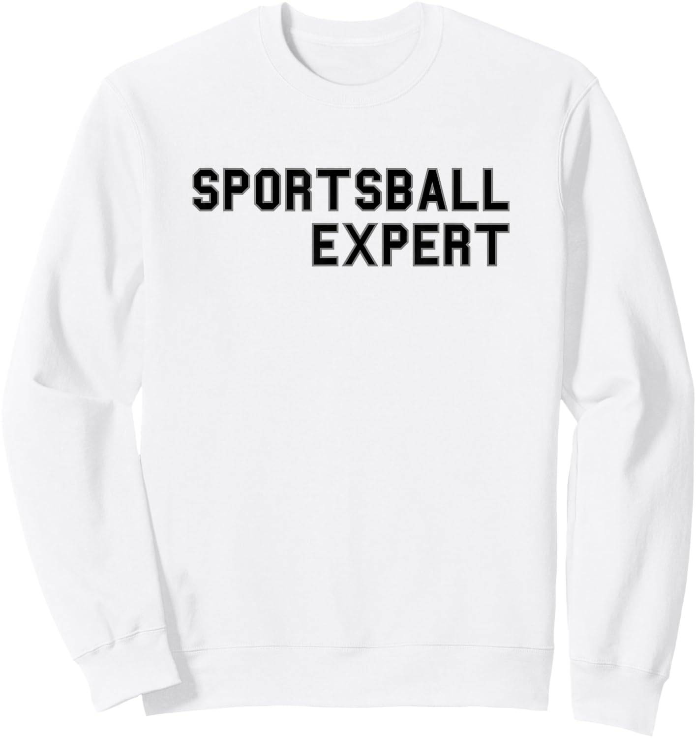 Sportsball Expert School Pride Cute Gag Funny Fan Sweatshirt - Sweatshirt | White