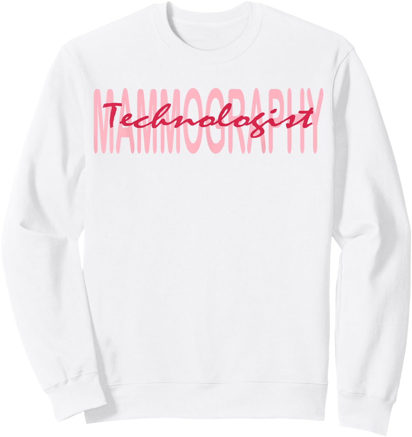 Mammography Techs Technologist Mammo Technologist Sweatshirt - Sweatshirt | White