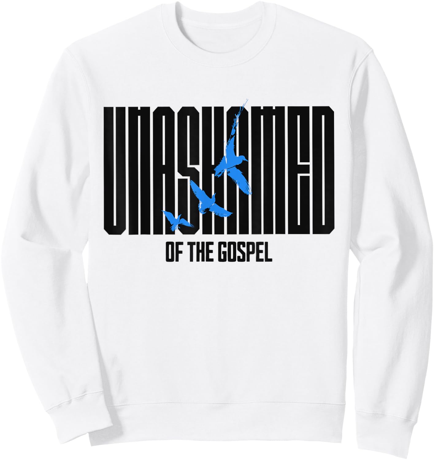 Unashamed of the Gospel Christian Faith bible Romans 1:16 Sweatshirt - Sweatshirt | White