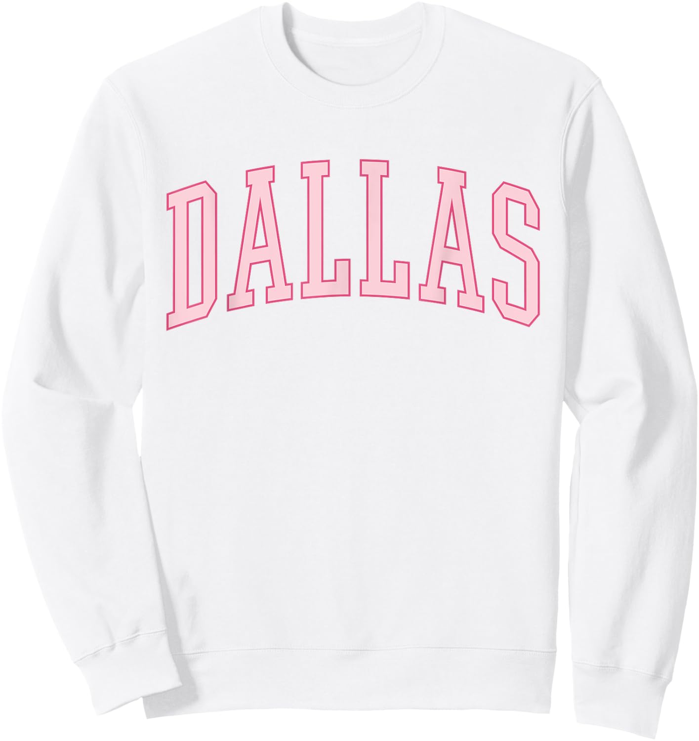 Dallas Texas Pink Preppy Cute Sweatshirt - Sweatshirt | White