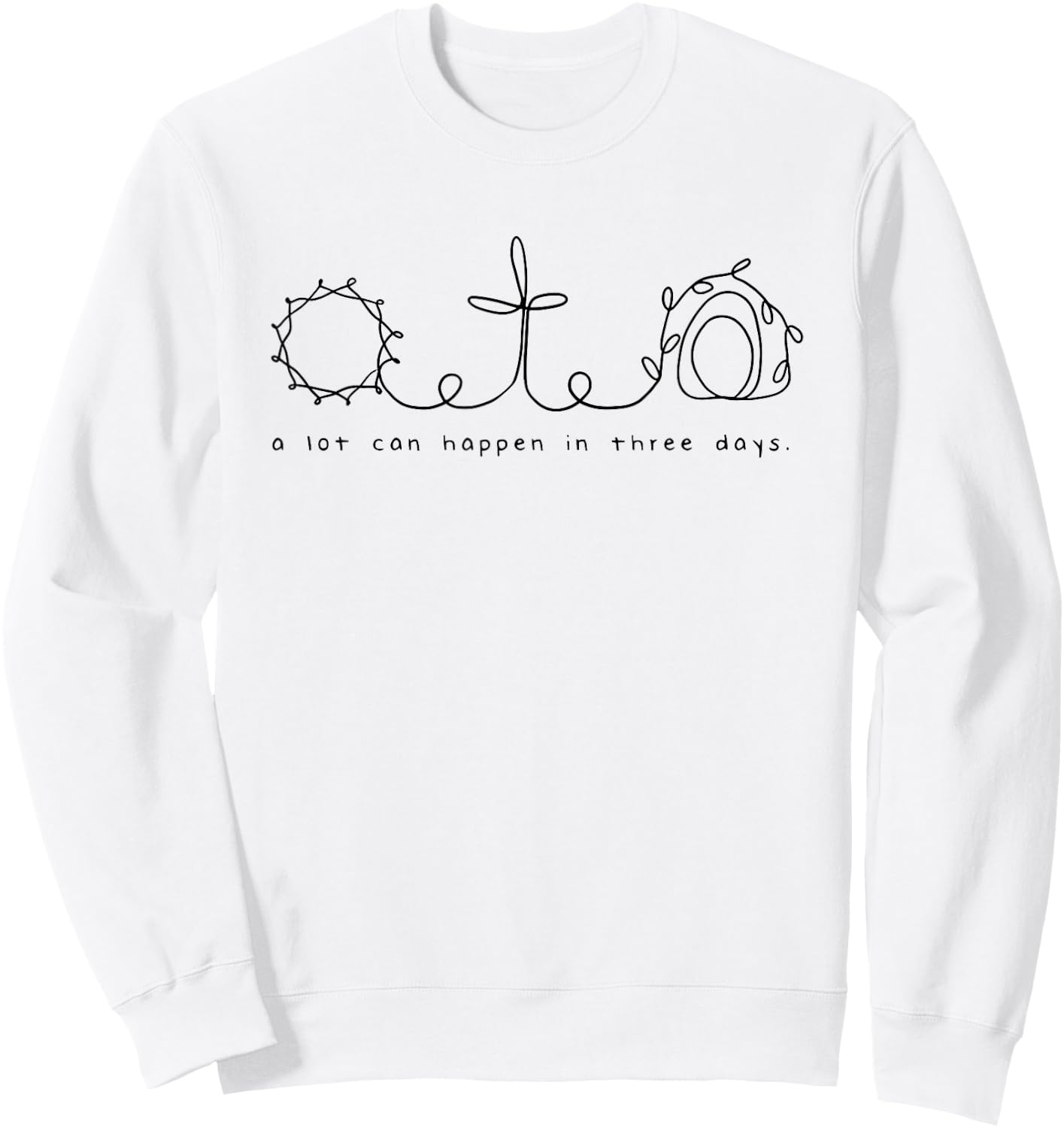 A lot can happen in three days Sweatshirt - Sweatshirt | White