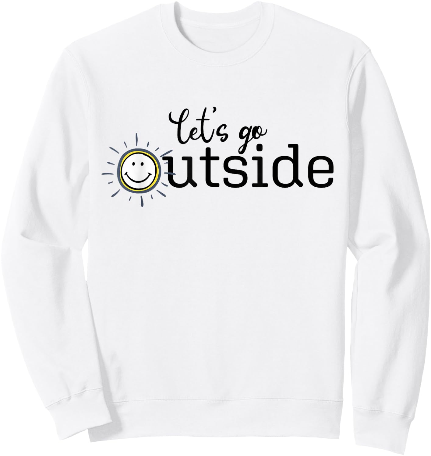 Let's Go Outside Sweatshirt - Sweatshirt | White
