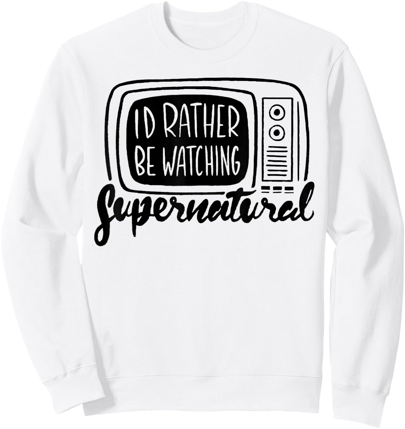 I'd Rather Be Watching Supernatural Sweatshirt - Sweatshirt | White