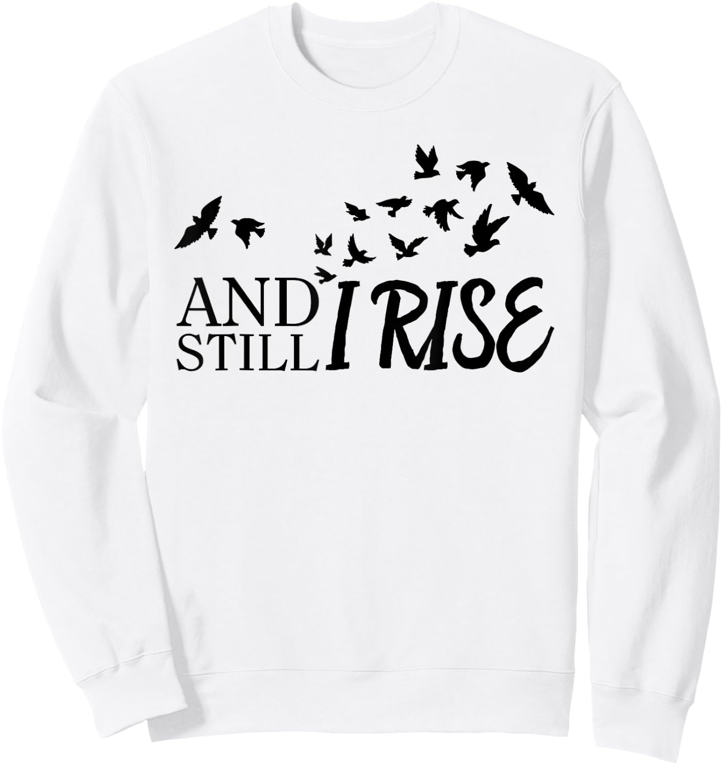 And Still I Rise Funny Bird Graphic Sweatshirt - Sweatshirt | White