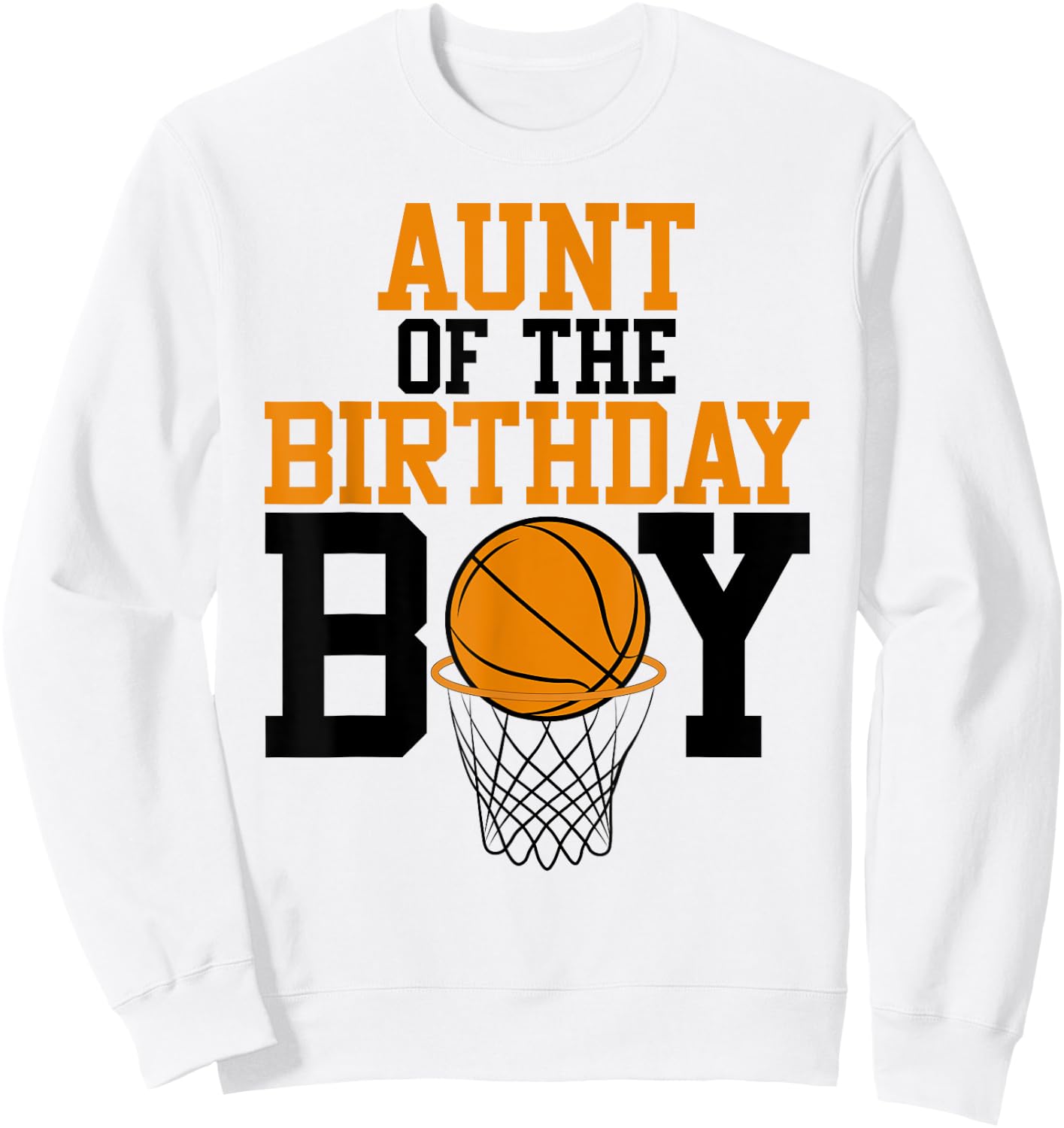 Aunt Of The Birthday Boy Basketball Family Birthday Sweatshirt - Sweatshirt | White