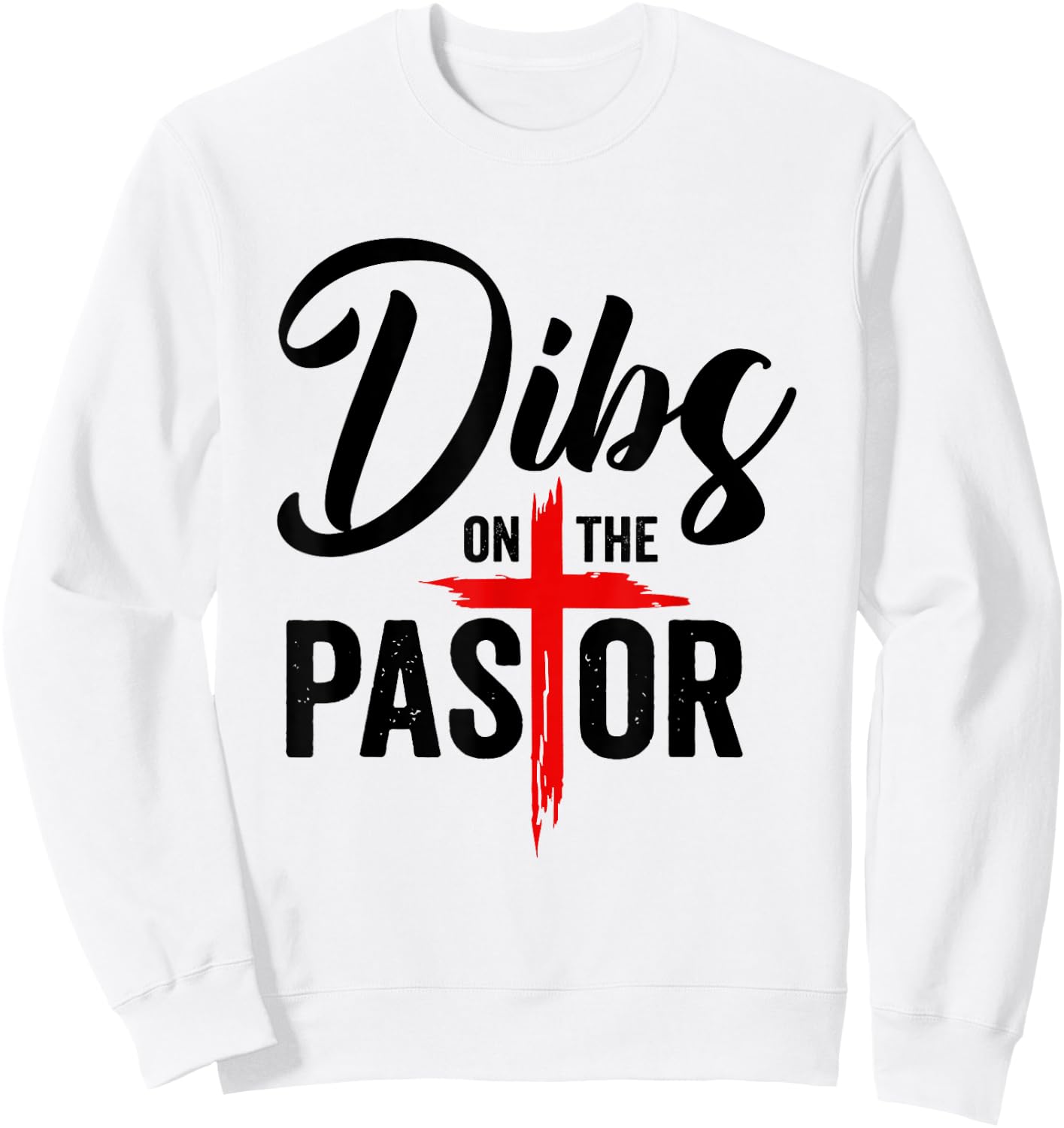 Dibs On The Pastor Funny Jesus Christian Cross Sweatshirt - Sweatshirt | White