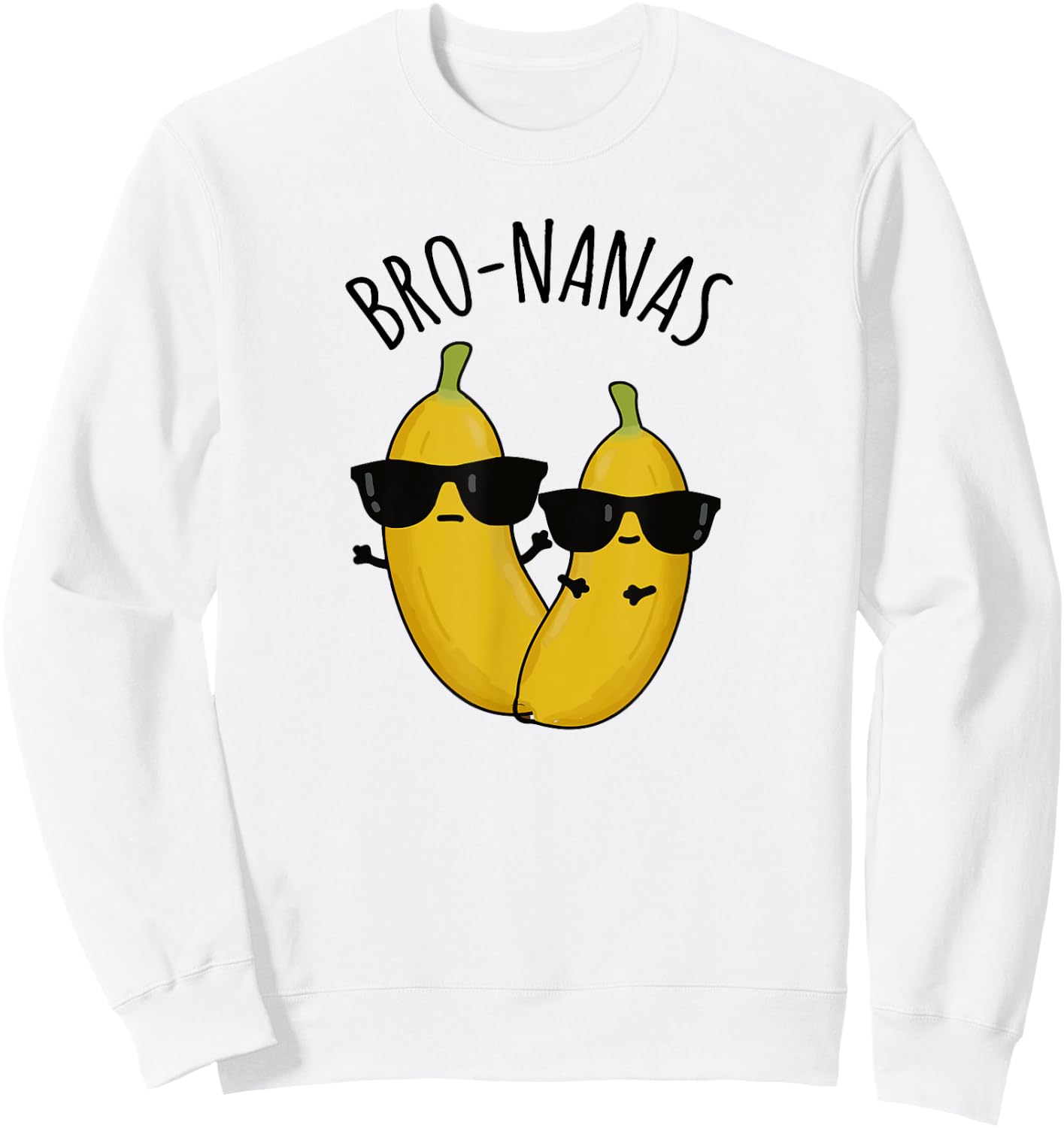 Cool Banana Brothers in Sunglasses, Banana Pun "BRO-NANAS" Sweatshirt - Sweatshirt | White