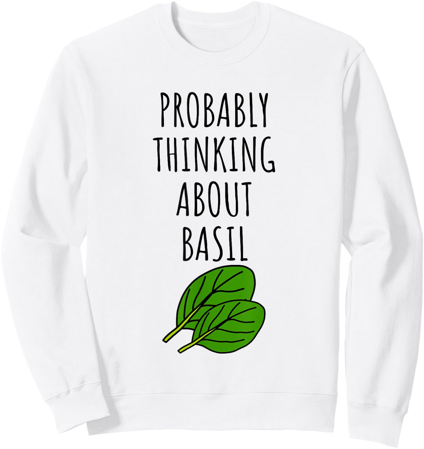 Probably Thinking About Basil Sweatshirt - Sweatshirt | White
