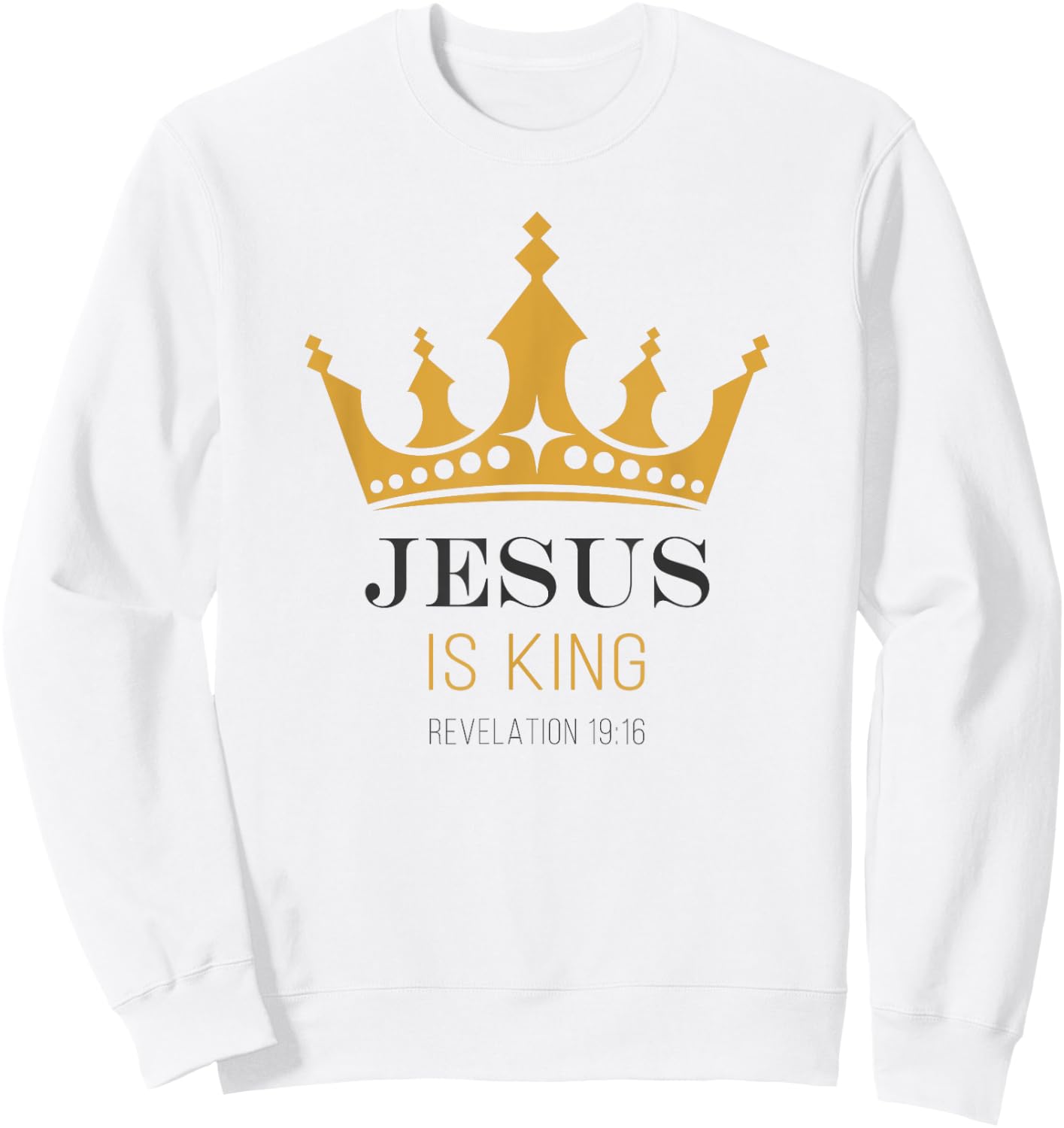 JESUS is King – Revelation 19:16 Christian Faith Graphic Sweatshirt - Sweatshirt | White